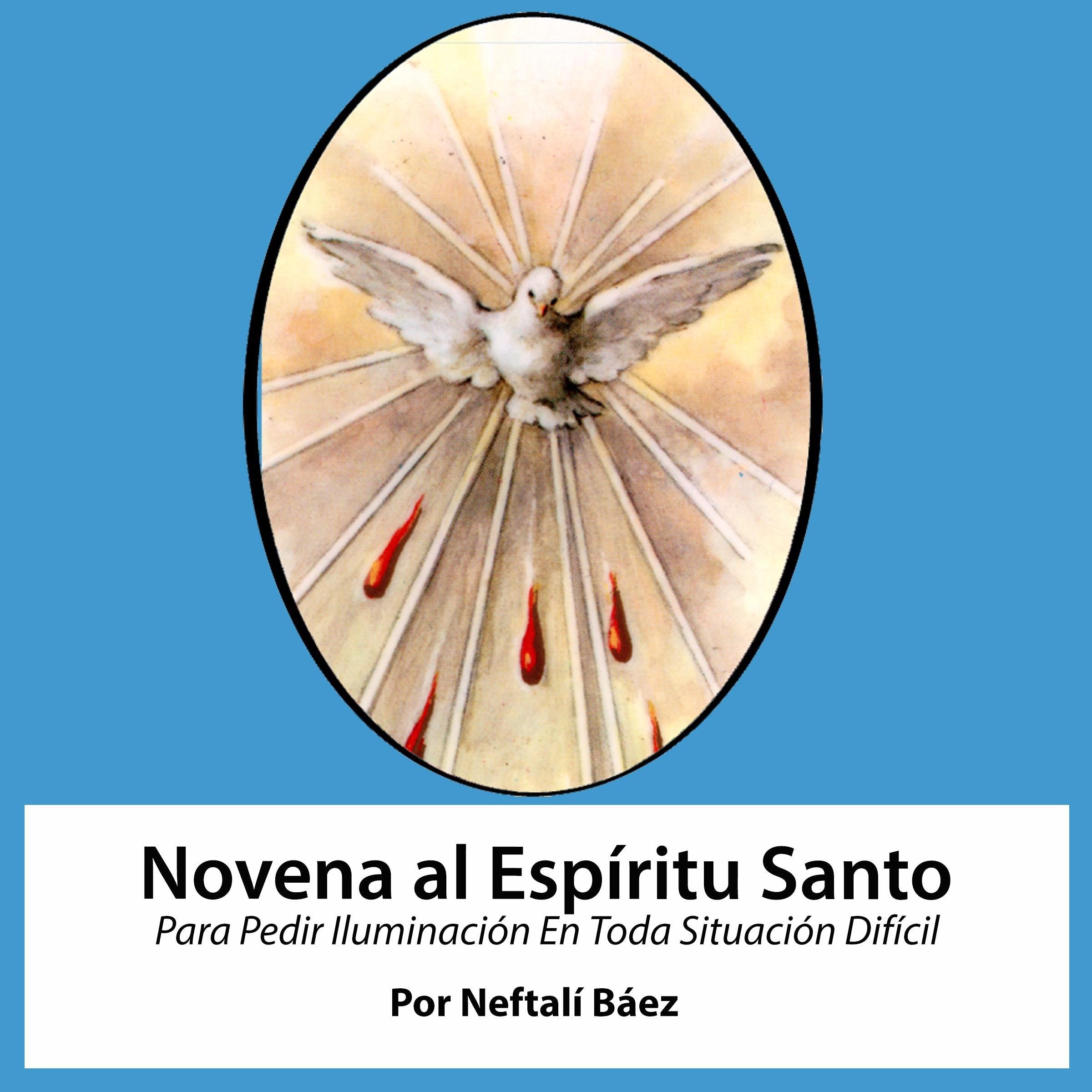 Novena al Espíritu Santo para pedir iluminación en toda situación difícil.