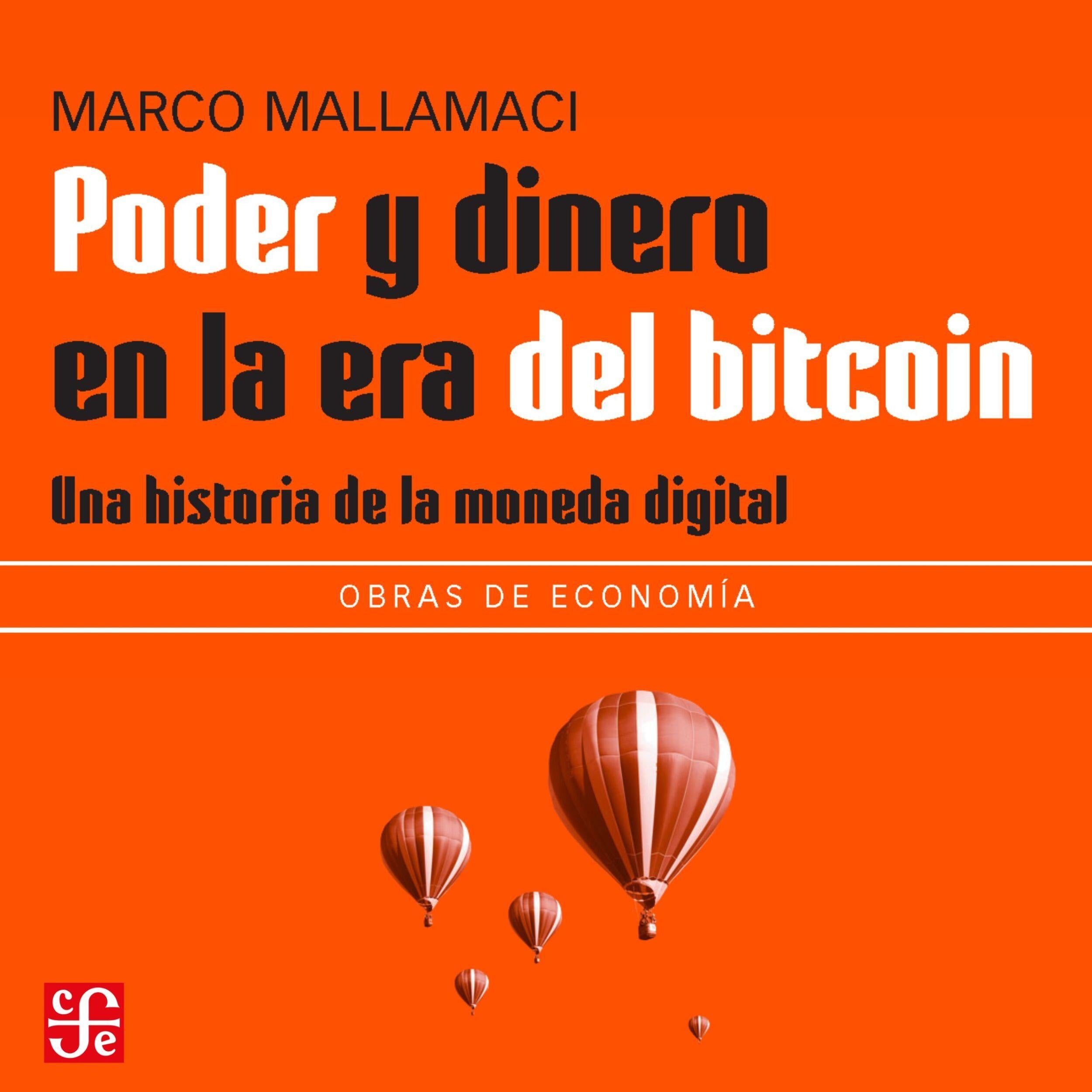 Poder y dinero en la era del bitcoin - Una historia de la moneda digital