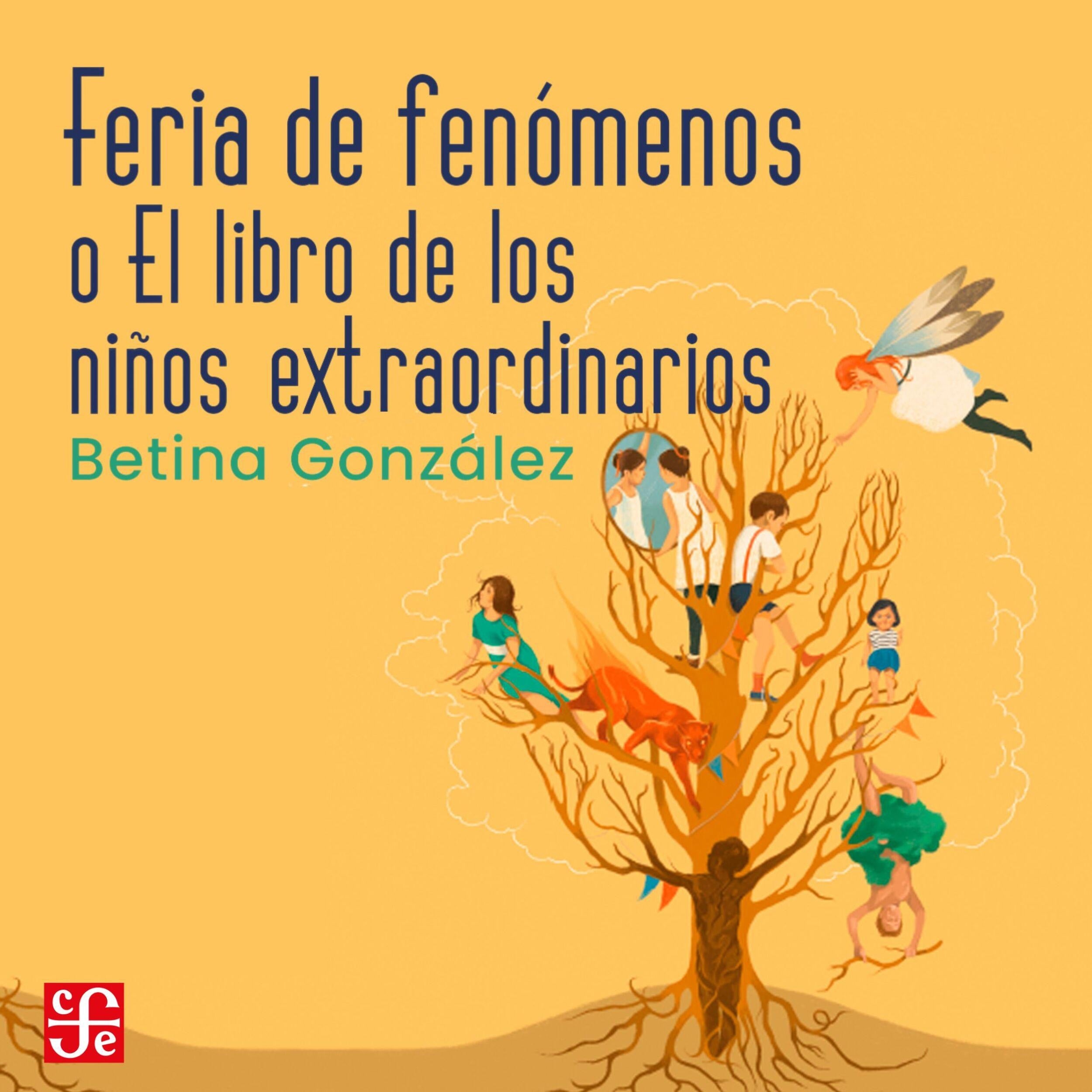 Feria de fenómenos - o el libro de los niños extraordinarios