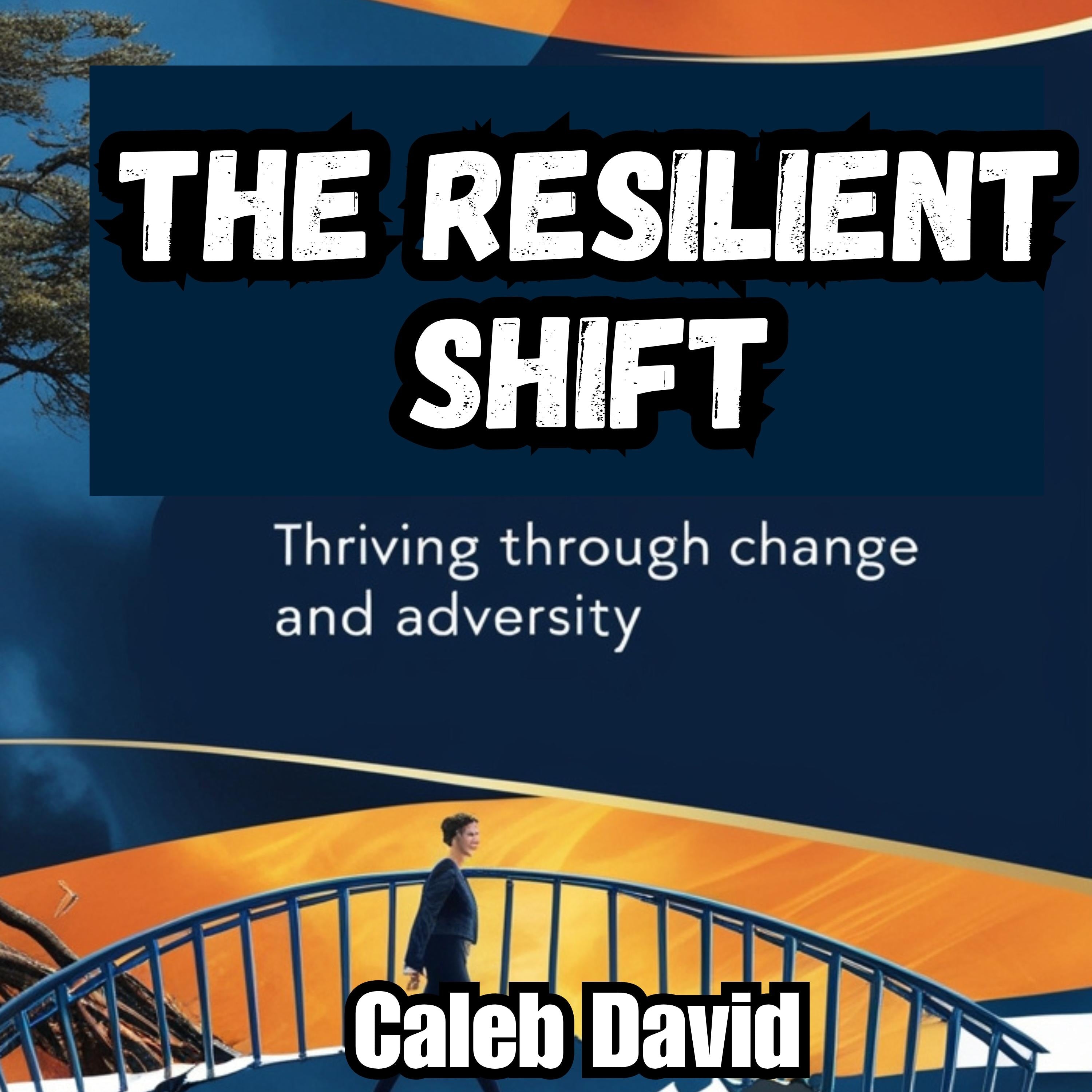The Resilient Shift