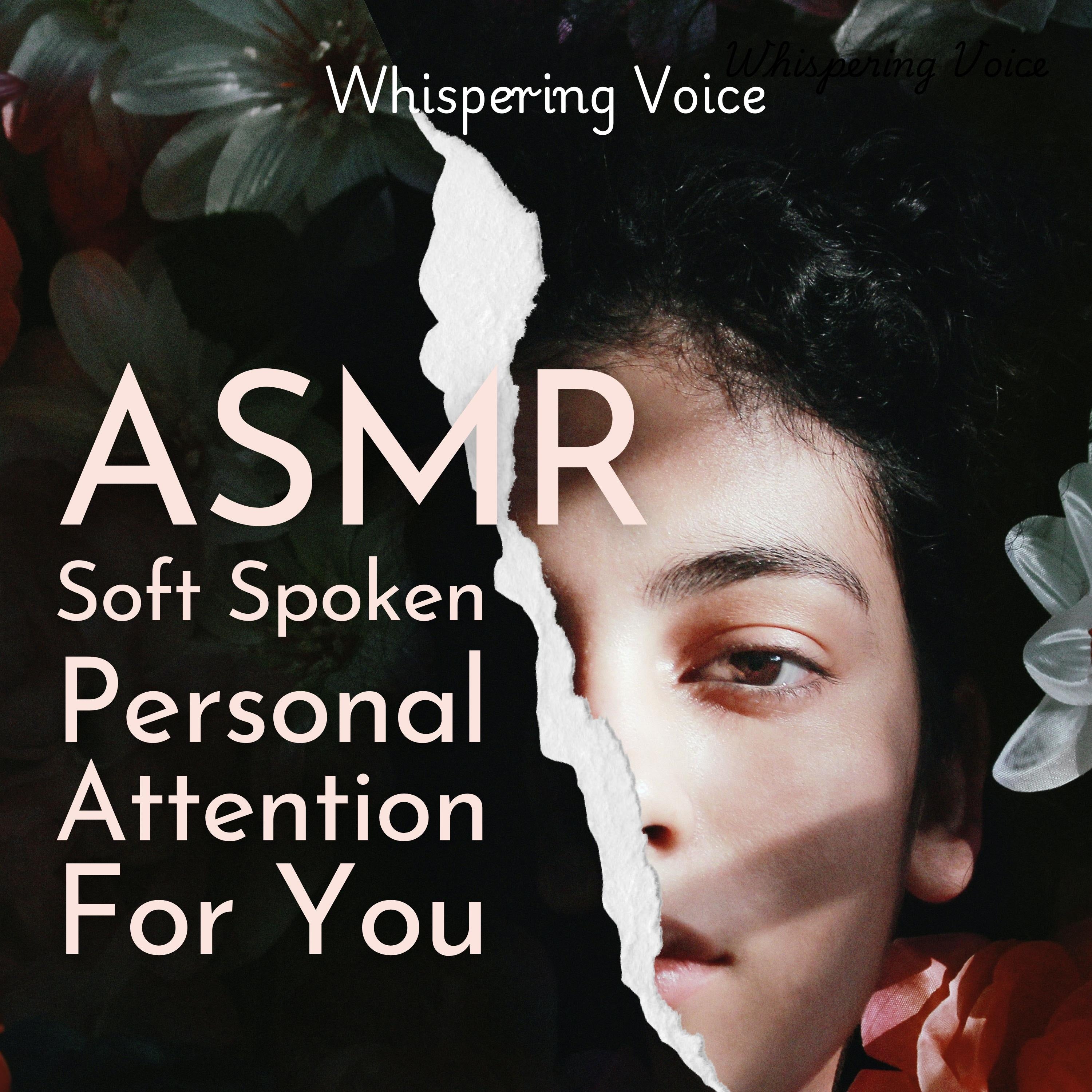 ASMR Soft Spoken Personal Attention For You