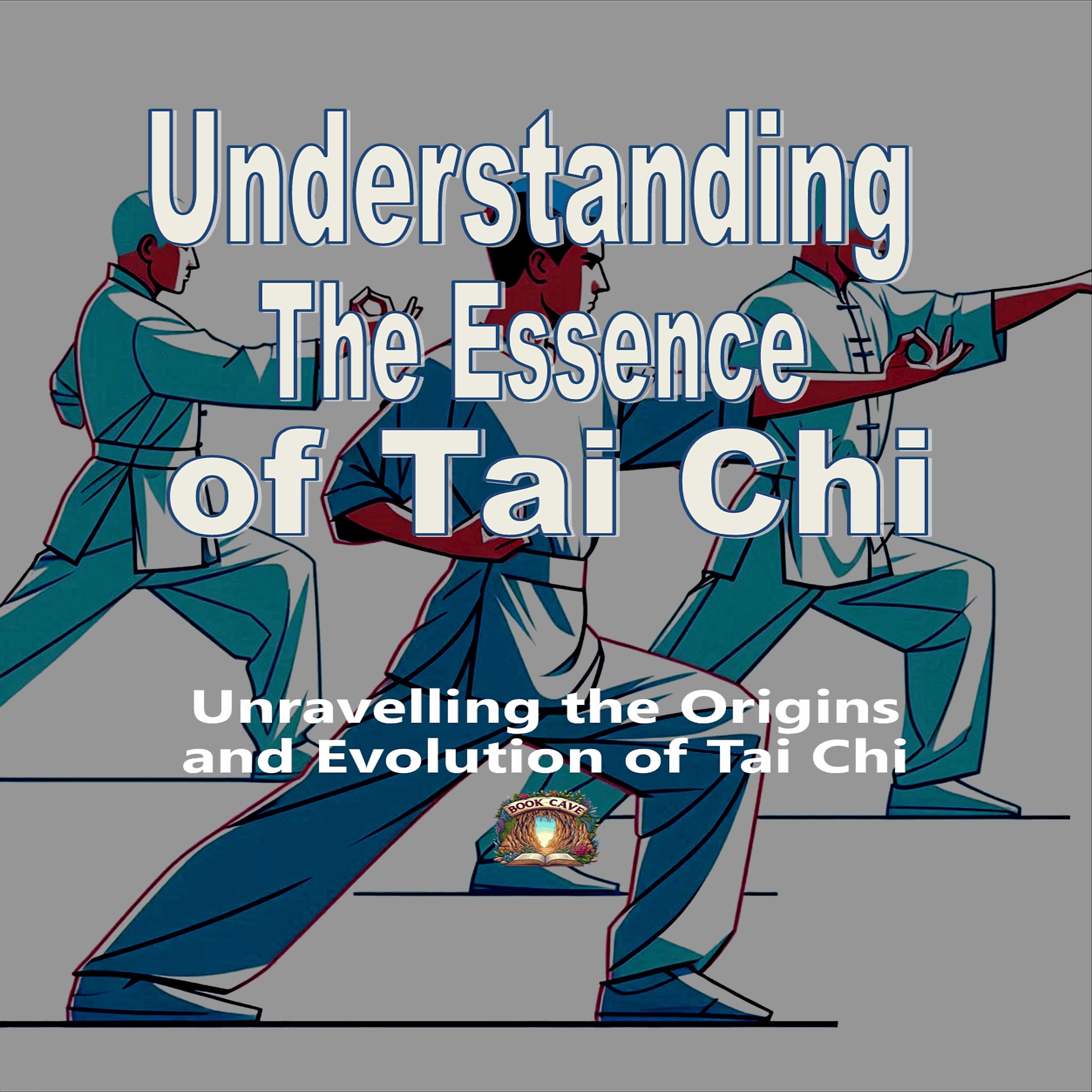Understanding The Essence Of Tai Chi