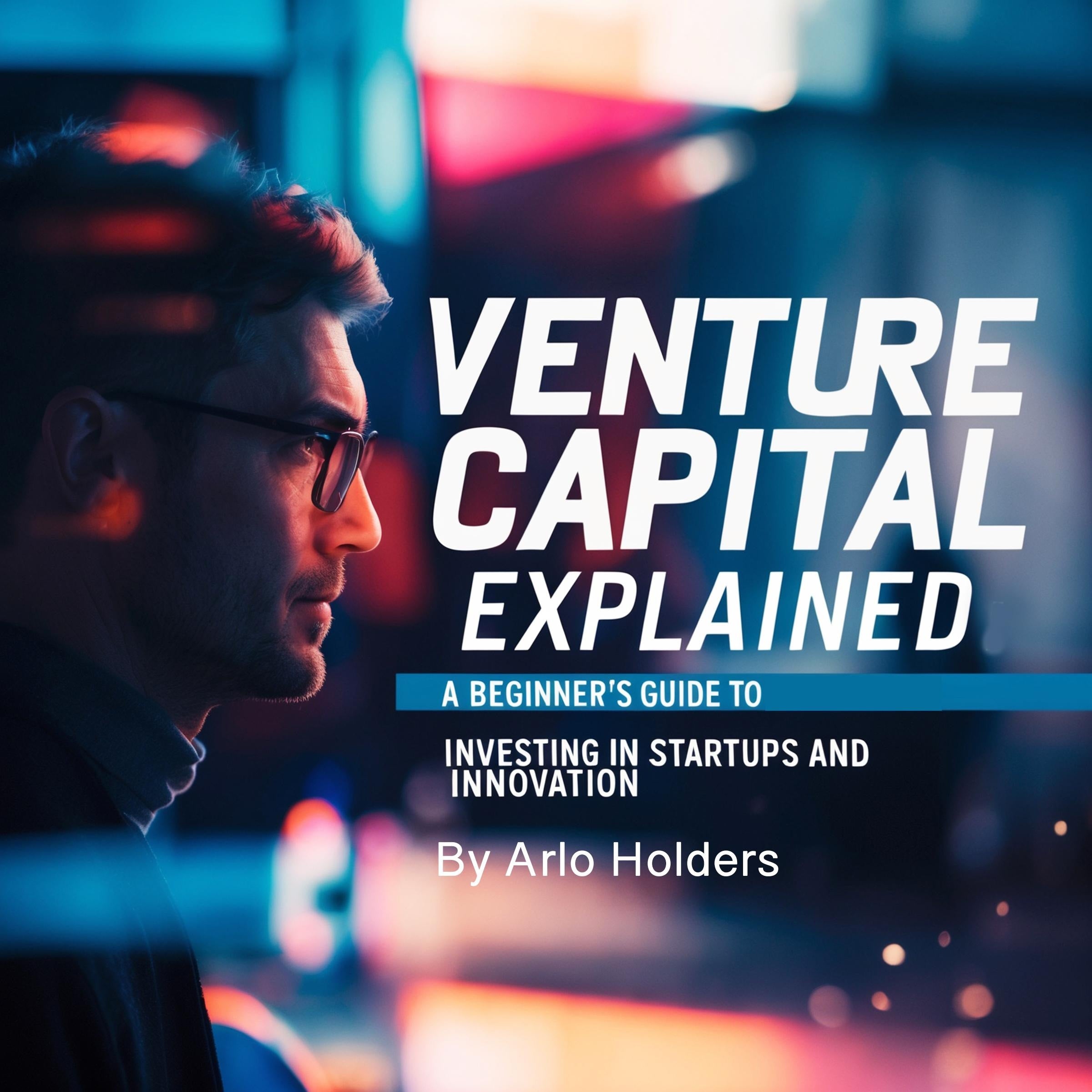 Venture Capital Explained