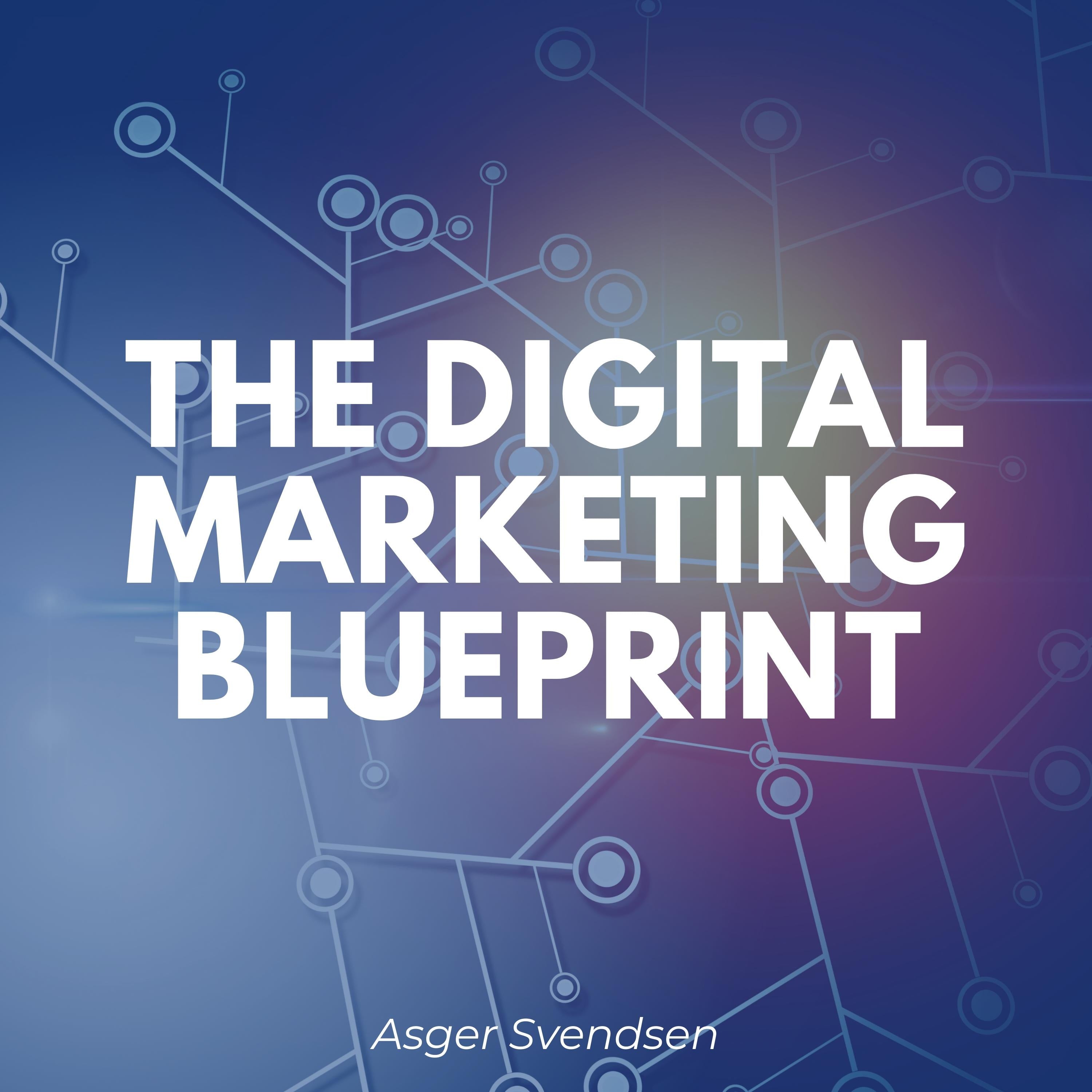 The digital marketing blueprint