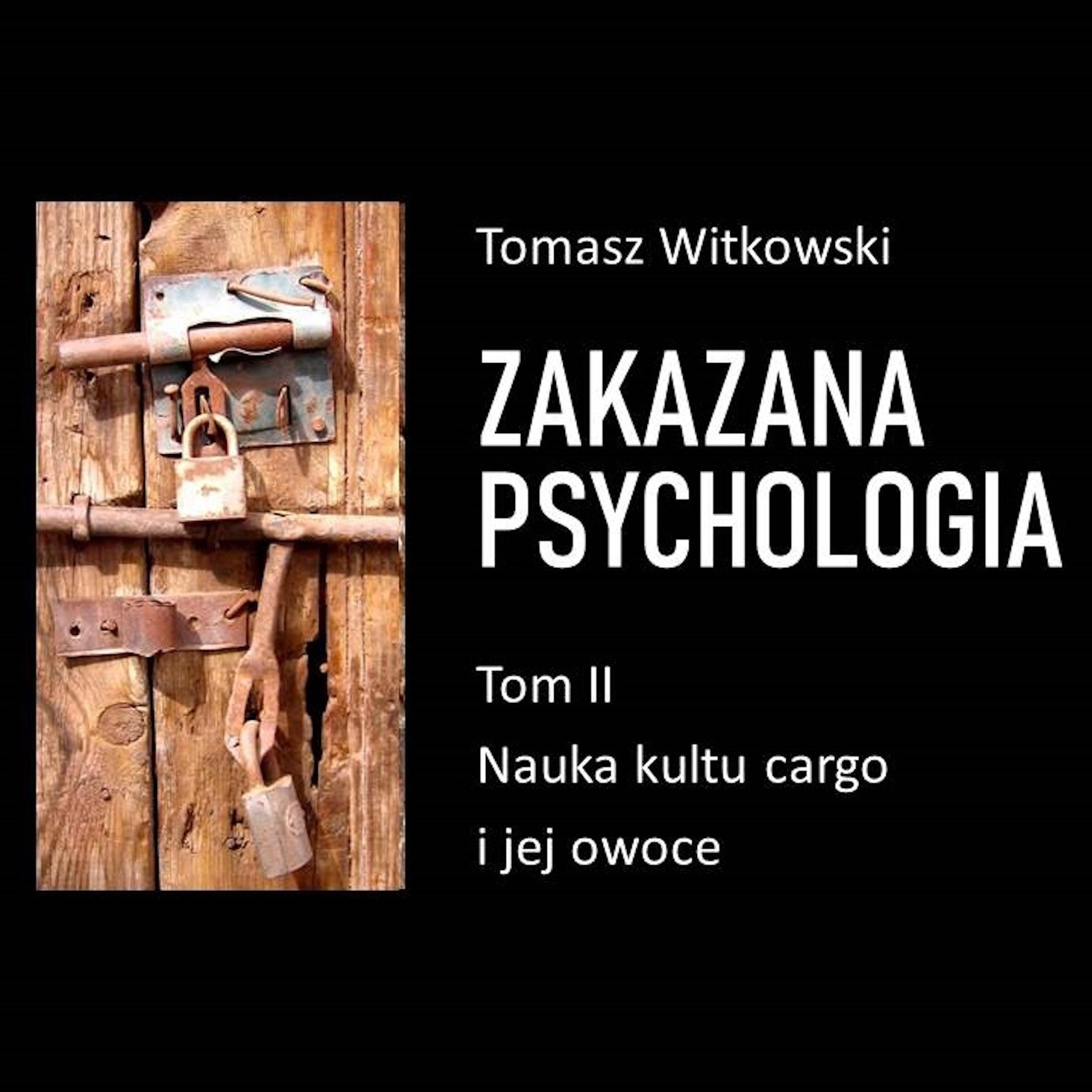Zakazana psychologia. Nauka kultu cargo i jej owoce. Tom II
