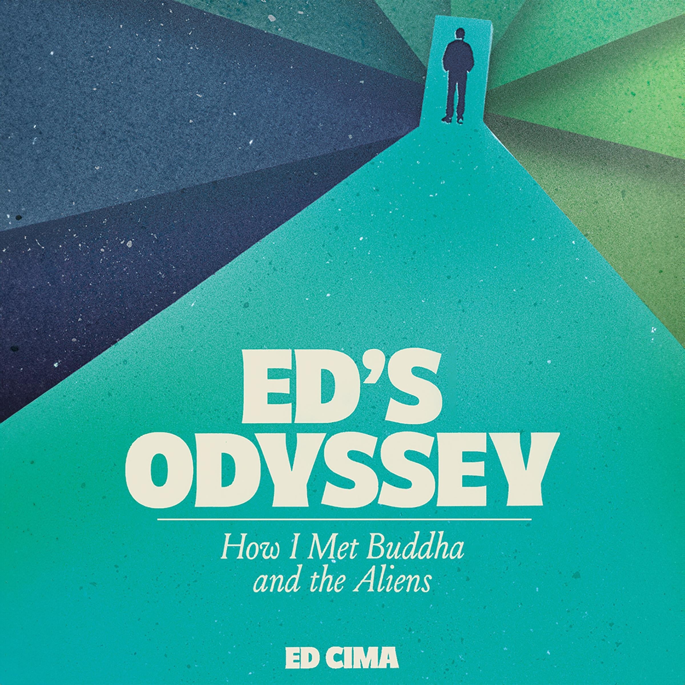 Ed's Odyssey How I Met Buddha and the Aliens