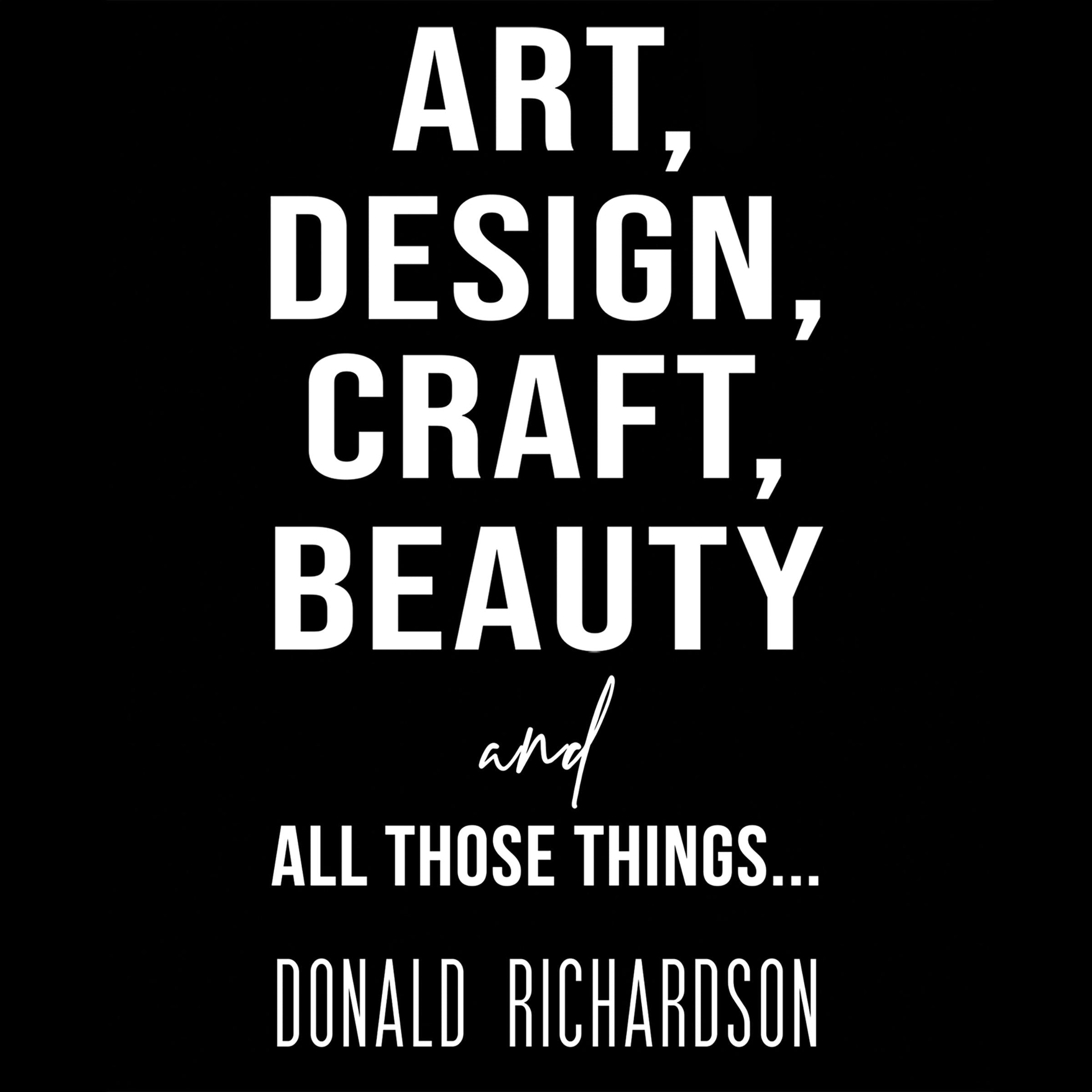 Art, Design, Craft, Beauty and All Those Things...