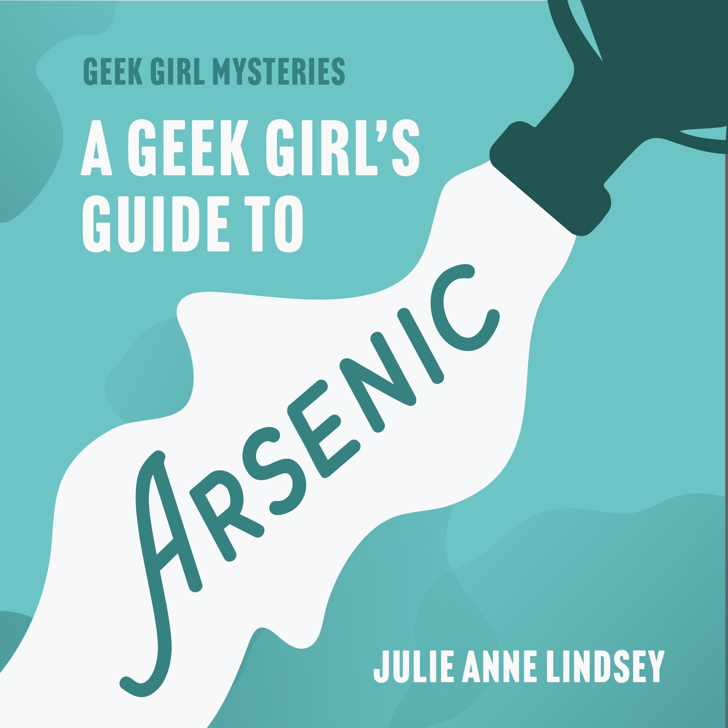 A Geek Girl's Guide to Arsenic