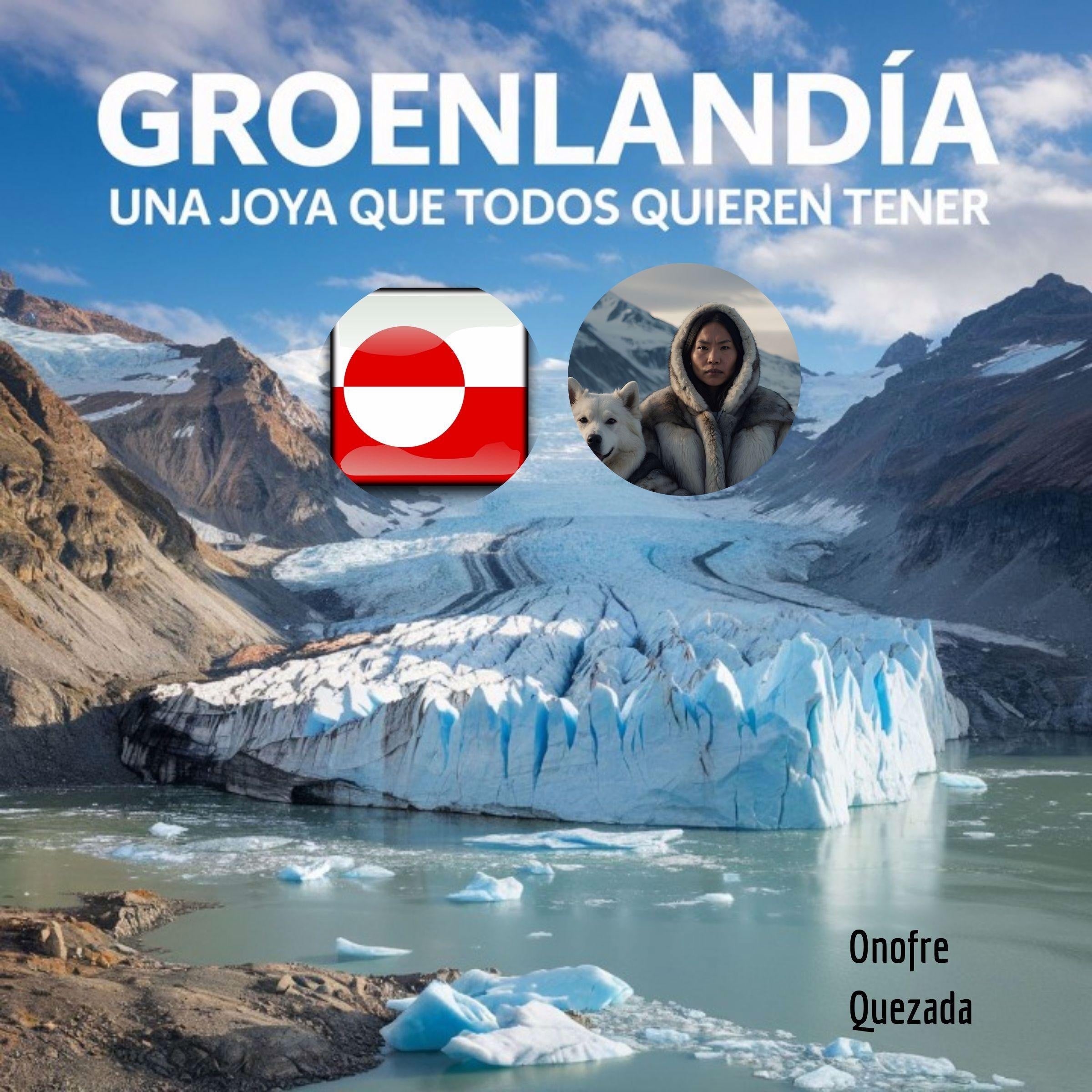 Groenlandia Una Joya Que Todos Quieren Tener
