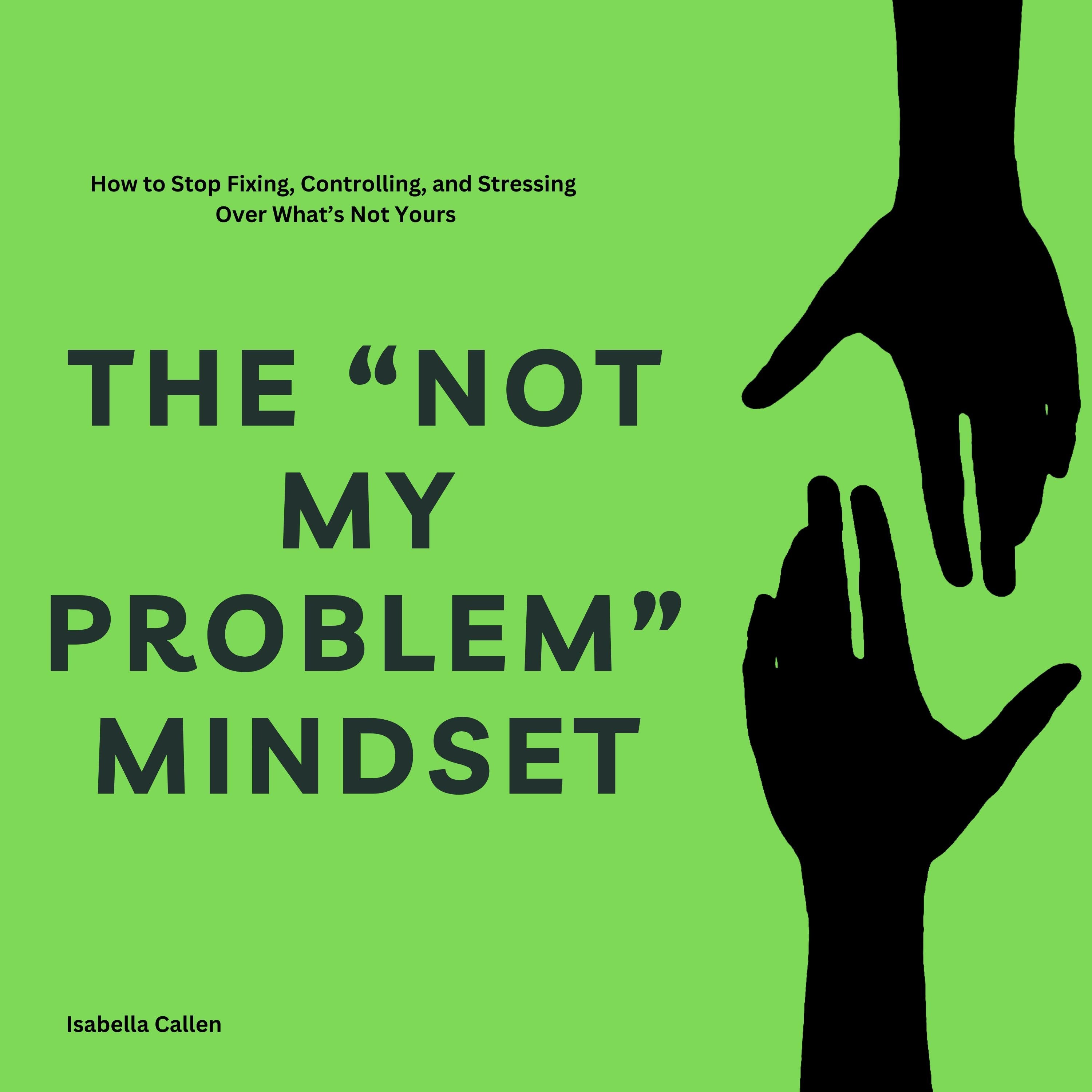 The “Not My Problem” Mindset
