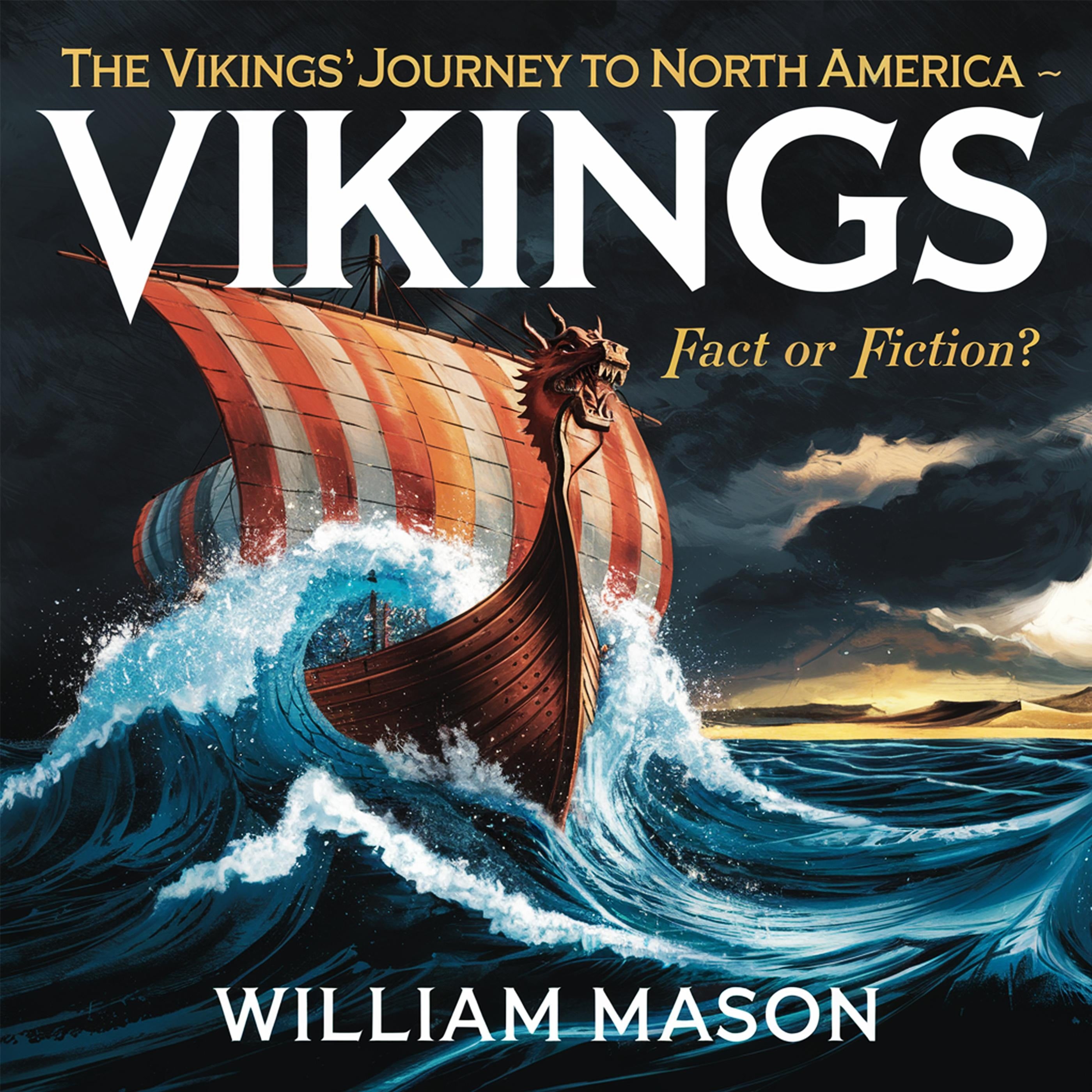 The Vikings' Journey to North America – Fact or Fiction?