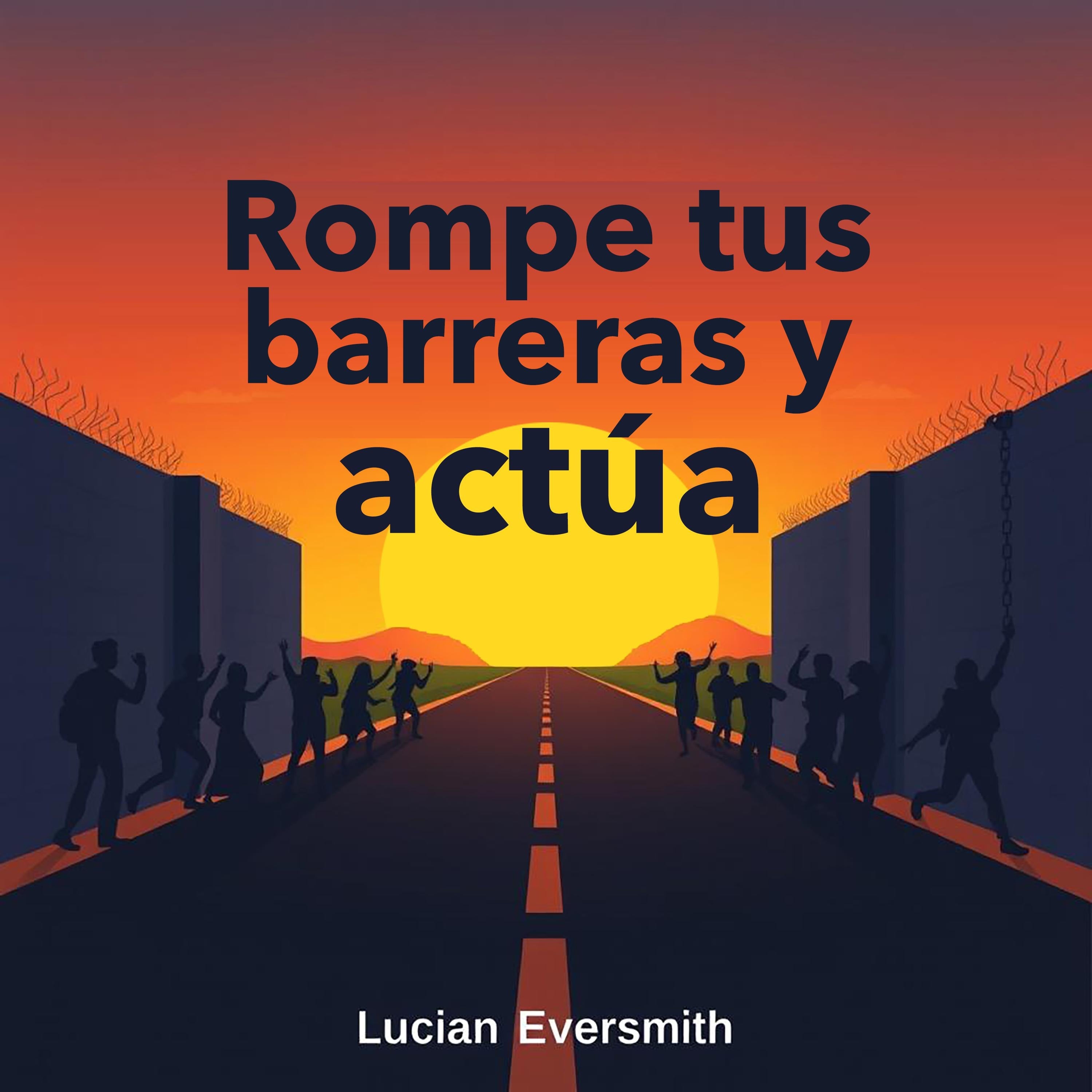 Rompe tus barreras y actúa