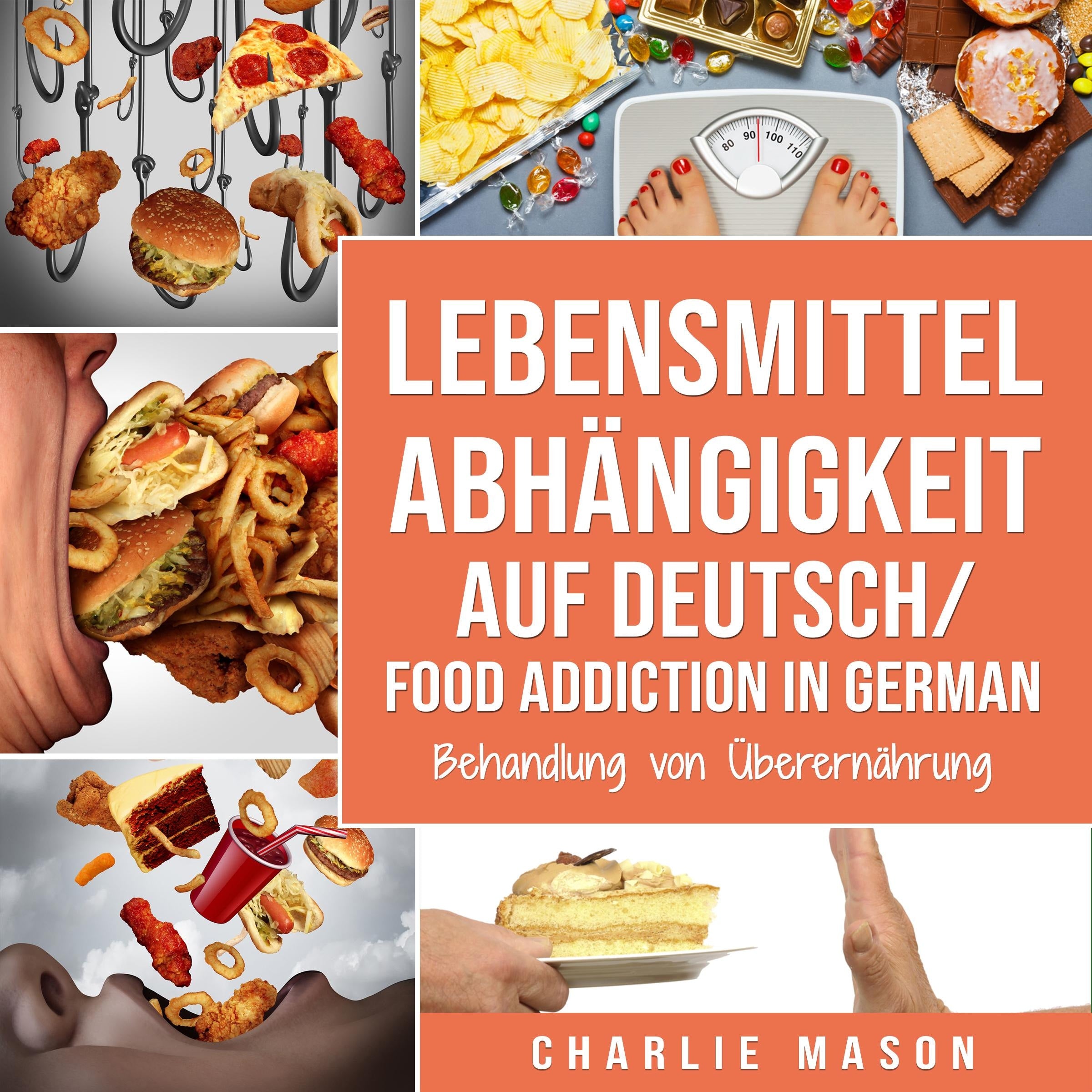 Lebensmittelabhängigkeit Auf Deutsch/ Food addiction In German: Behandlung von Überernährung