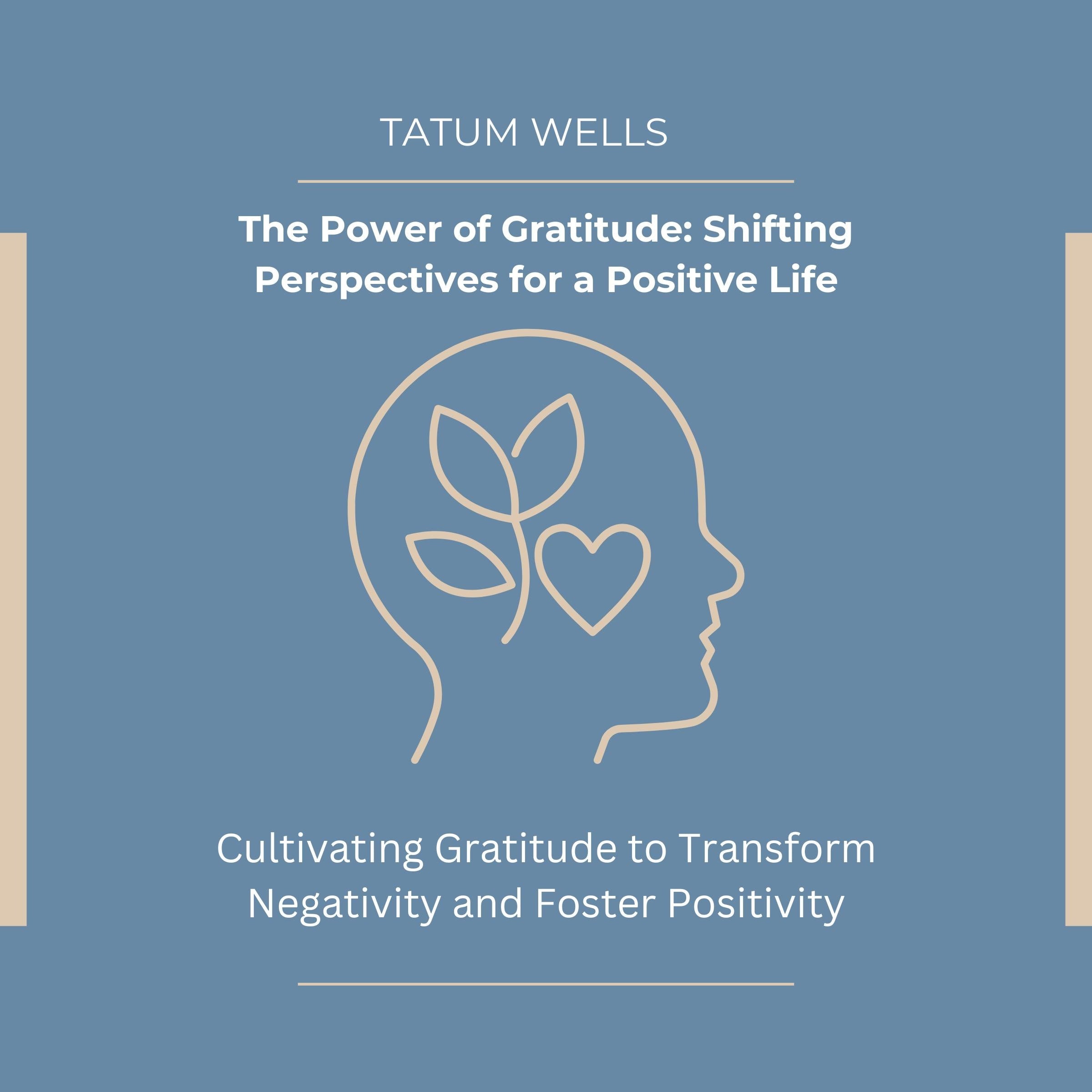 The Power of Gratitude: Shifting Perspectives for a Positive Life