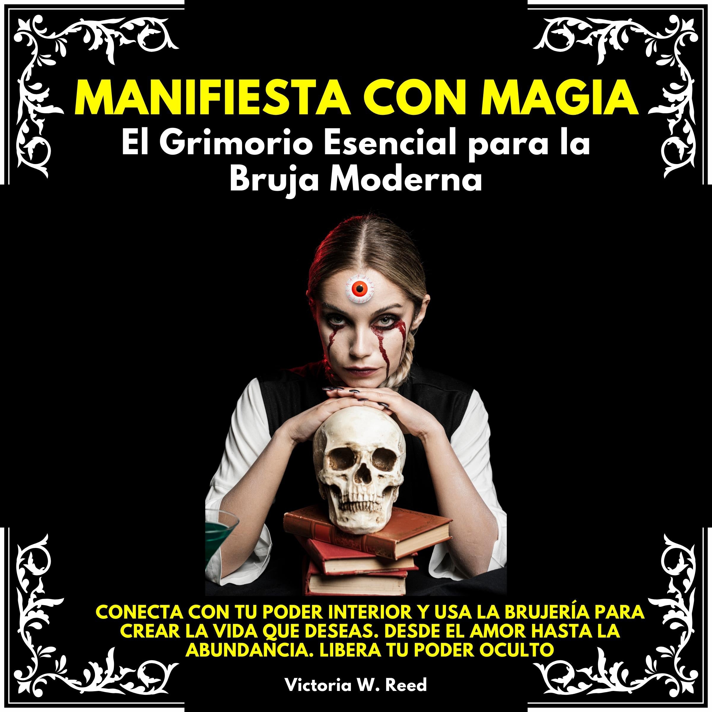Manifiesta con Magia: El Grimorio Esencial para la Bruja Moderna. Conecta con tu poder interior y usa la brujería para crear la vida que deseas.Desde el amor hasta la abundancia.Libera tu poder oculto