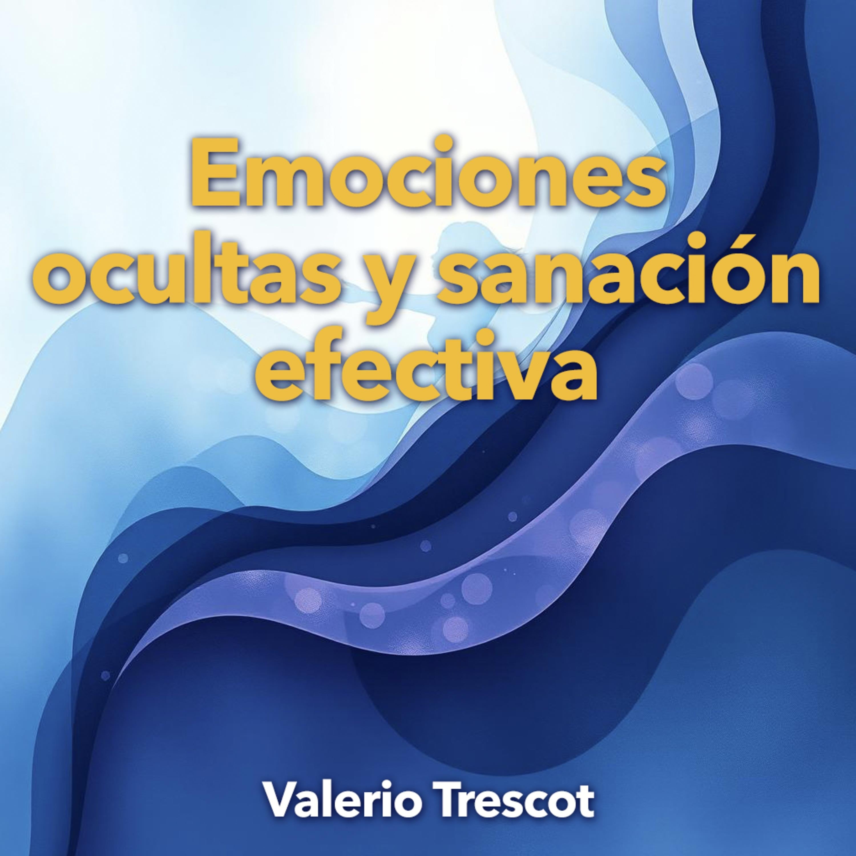 Emociones ocultas y sanación efectiva
