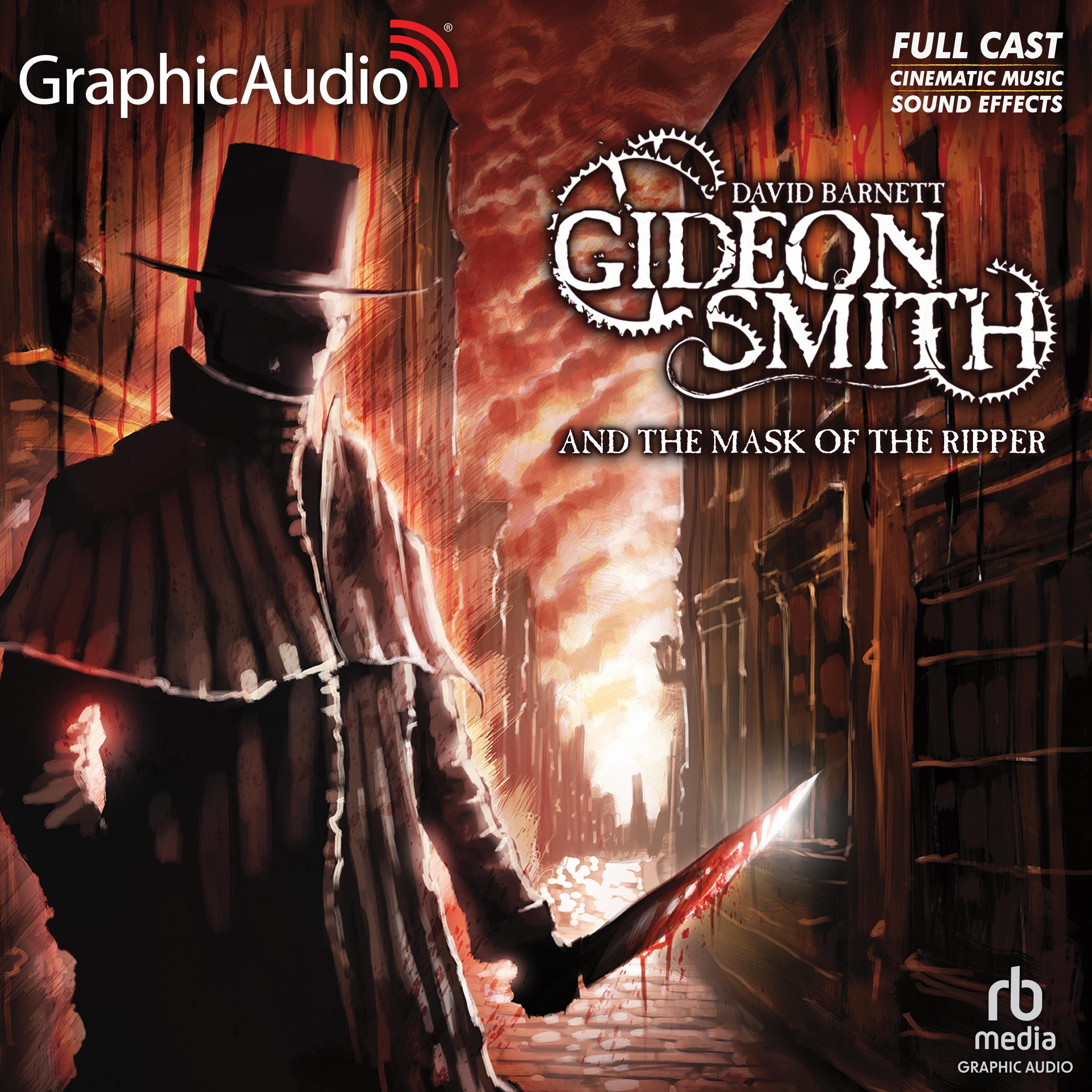 Gideon Smith and the Mask of the Ripper [Dramatized Adaptation]