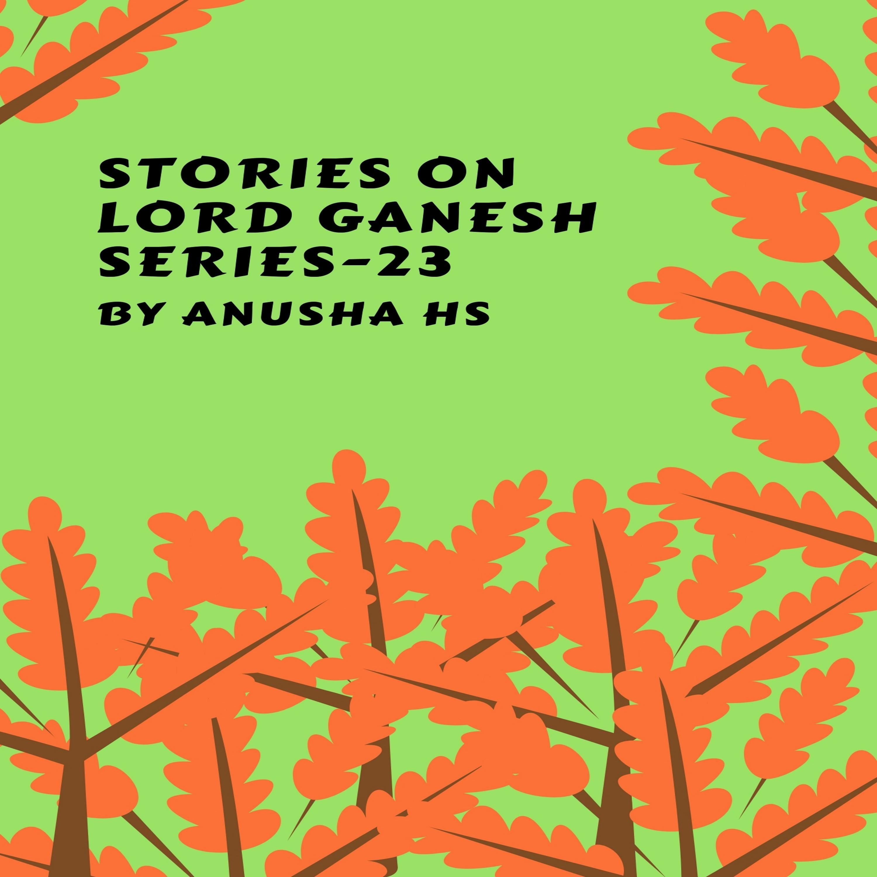 Stories on lord Ganesh series - 23