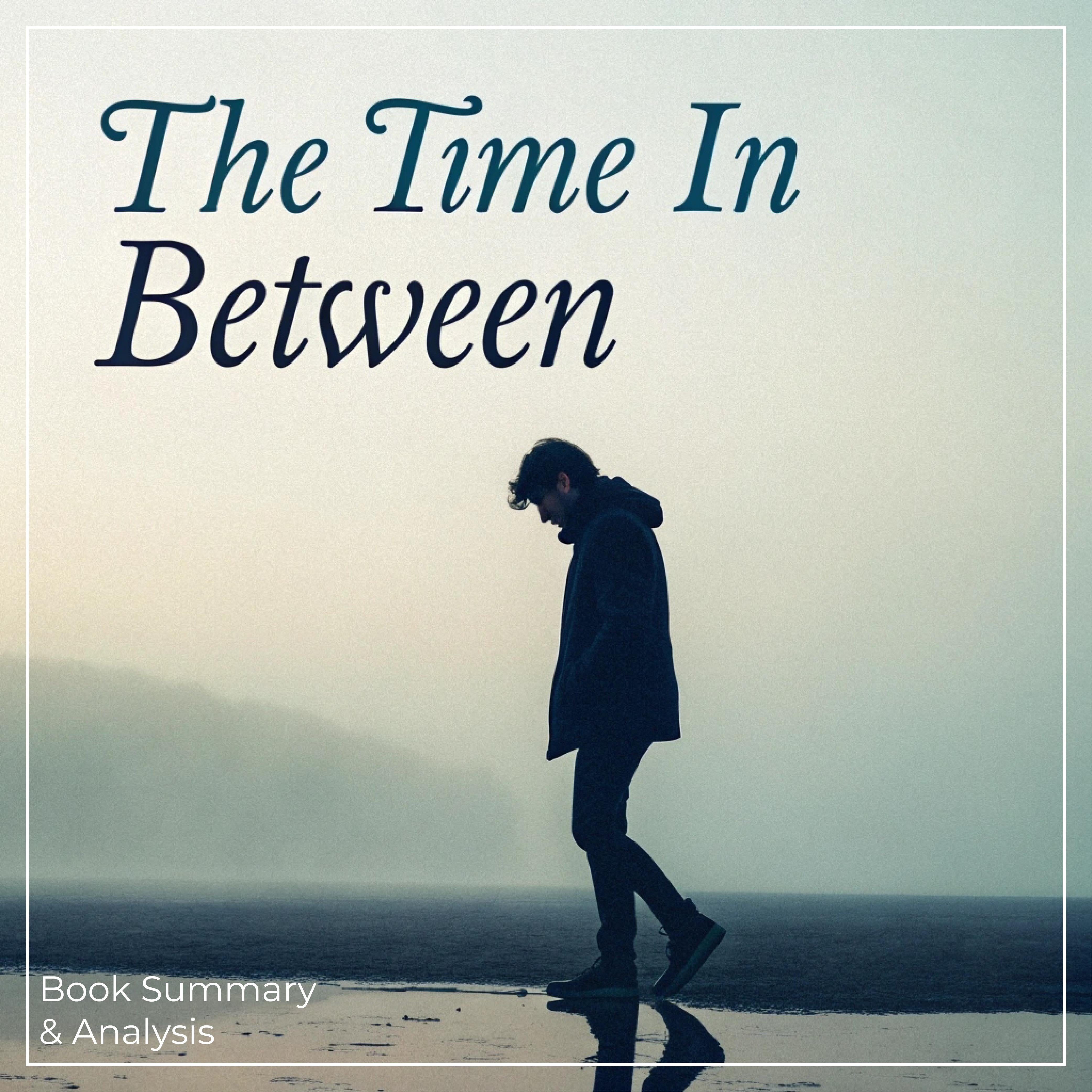 The Time in Between: Book Summary & Analysis