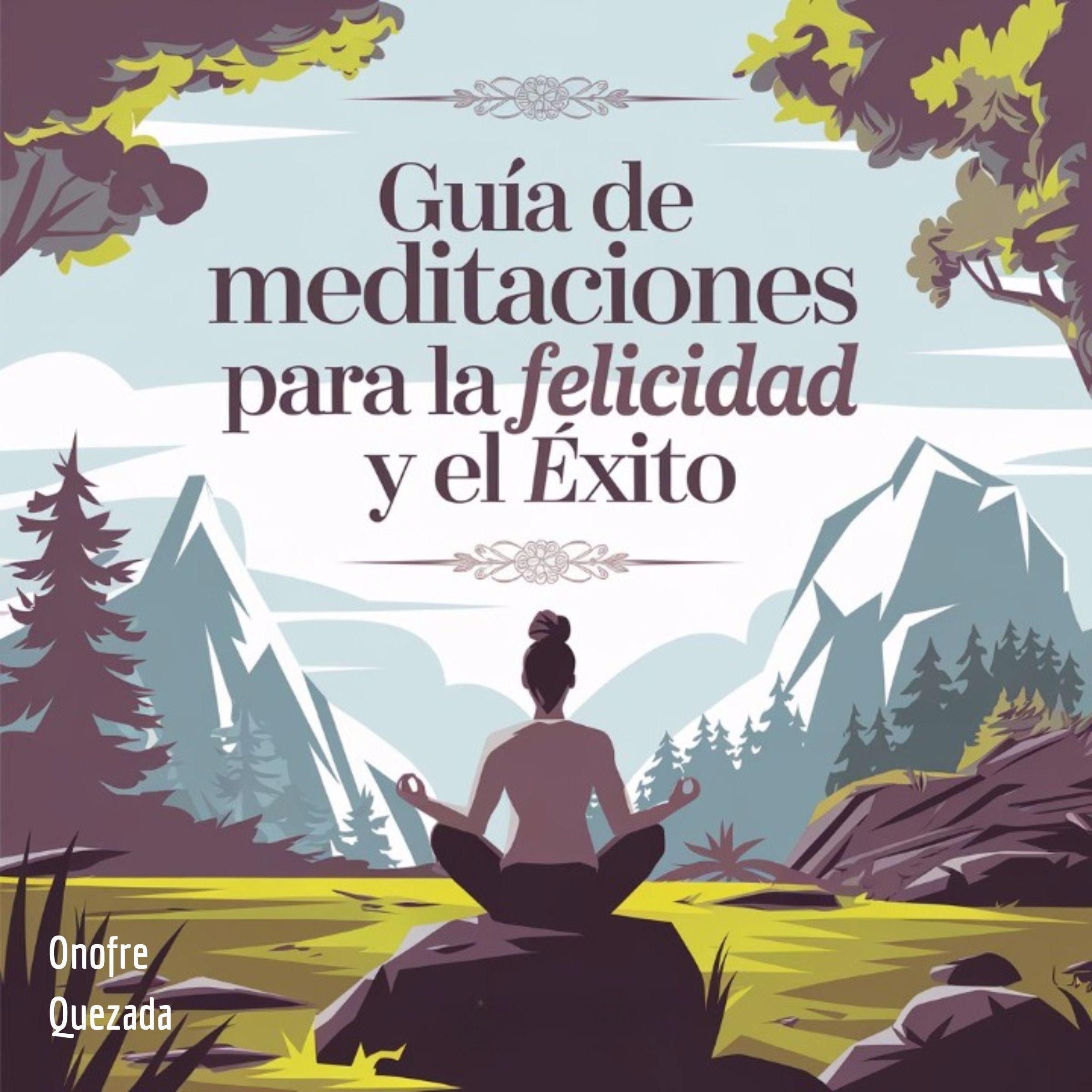Guía De Meditaciones  Para La Felicidad  Y El  Éxito