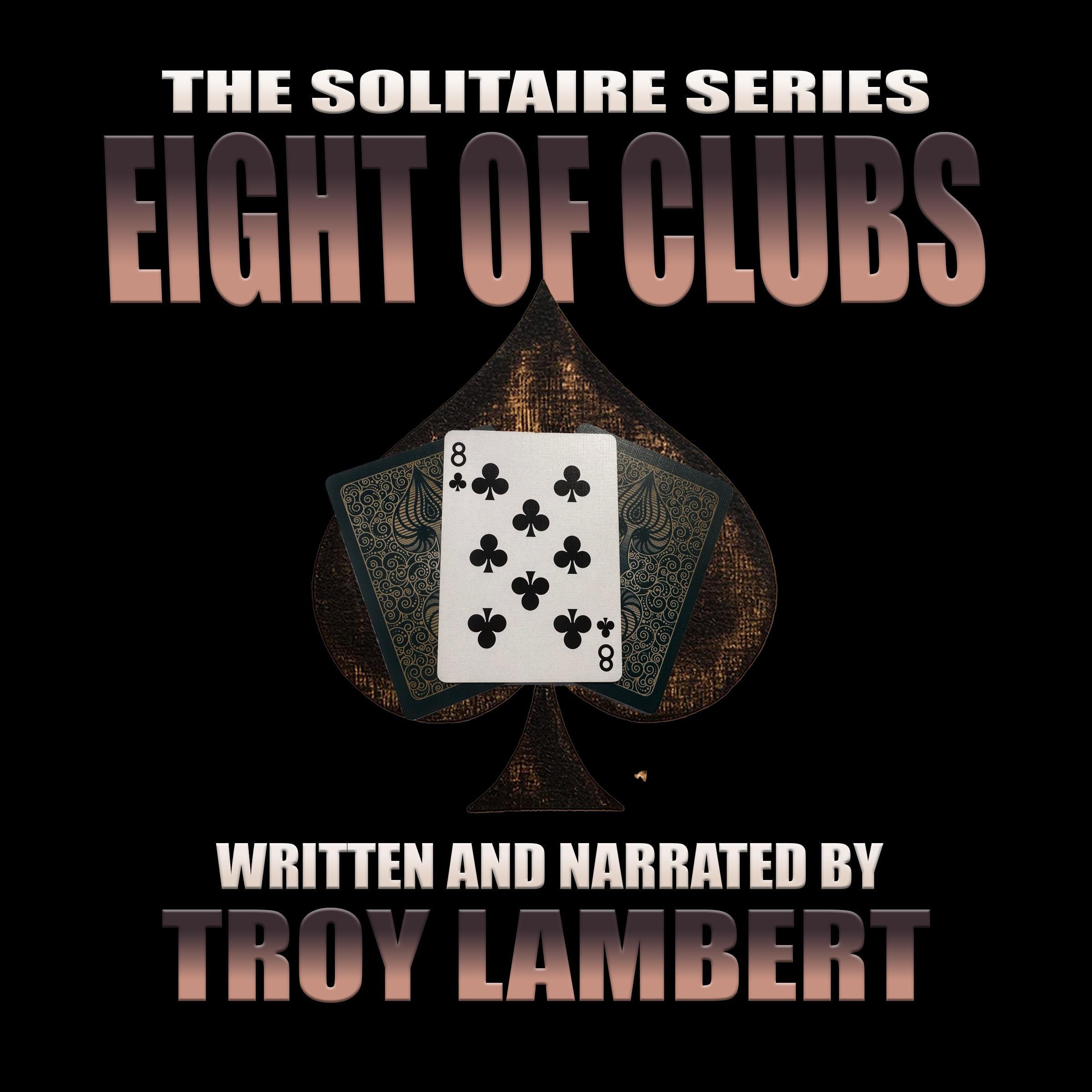 The Solitaire Series Episode 11: The Eight of Clubs