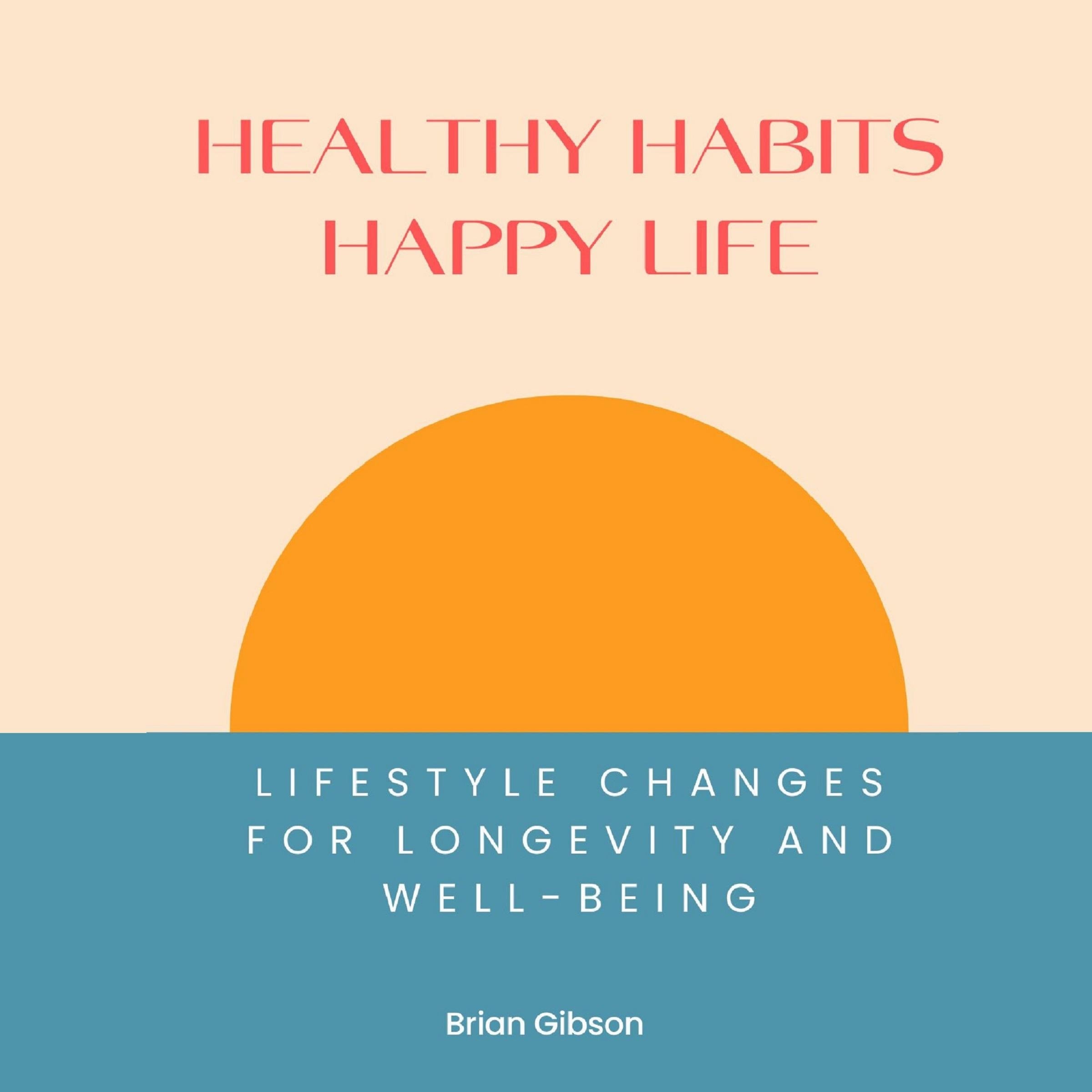 Healthy Habits, Happy Life