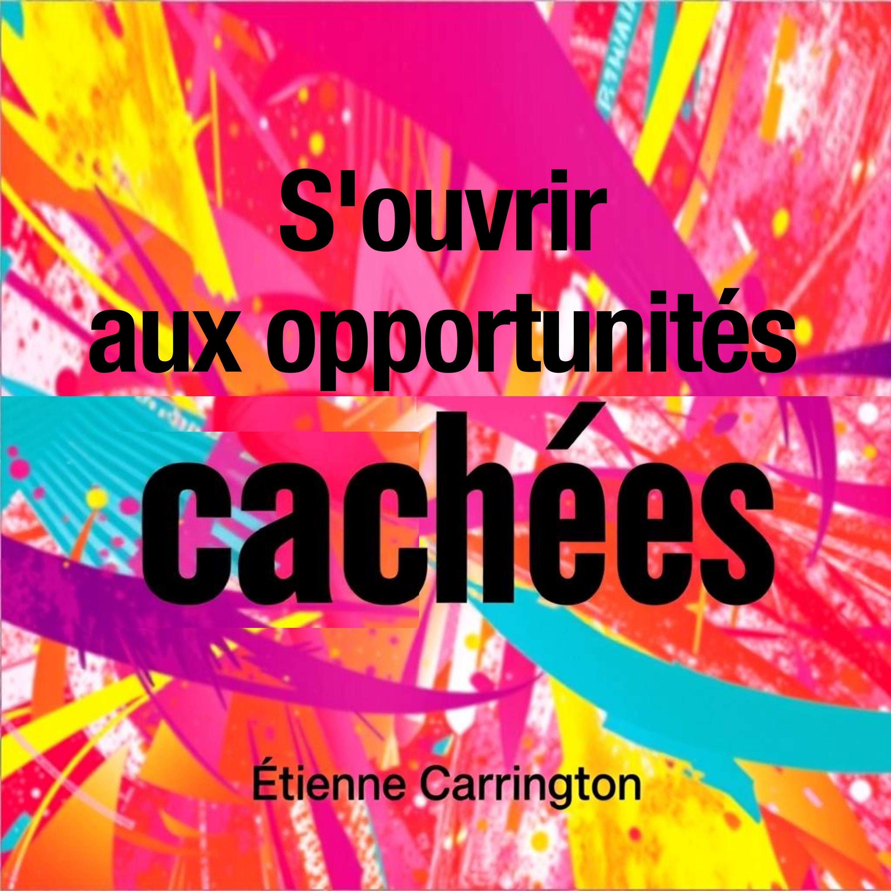 S'ouvrir aux opportunités cachées