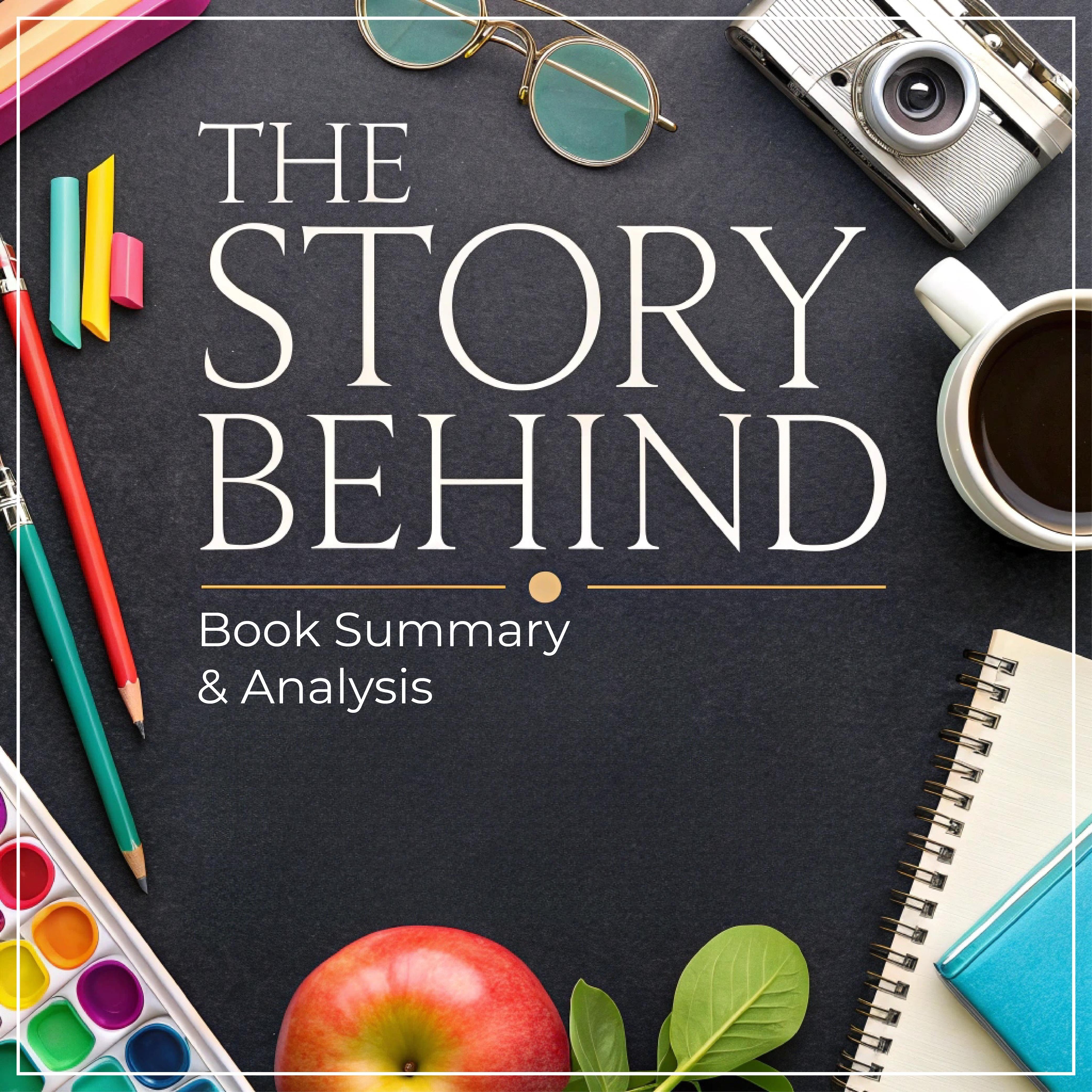 The Story Behind: Book Summary & Analysis