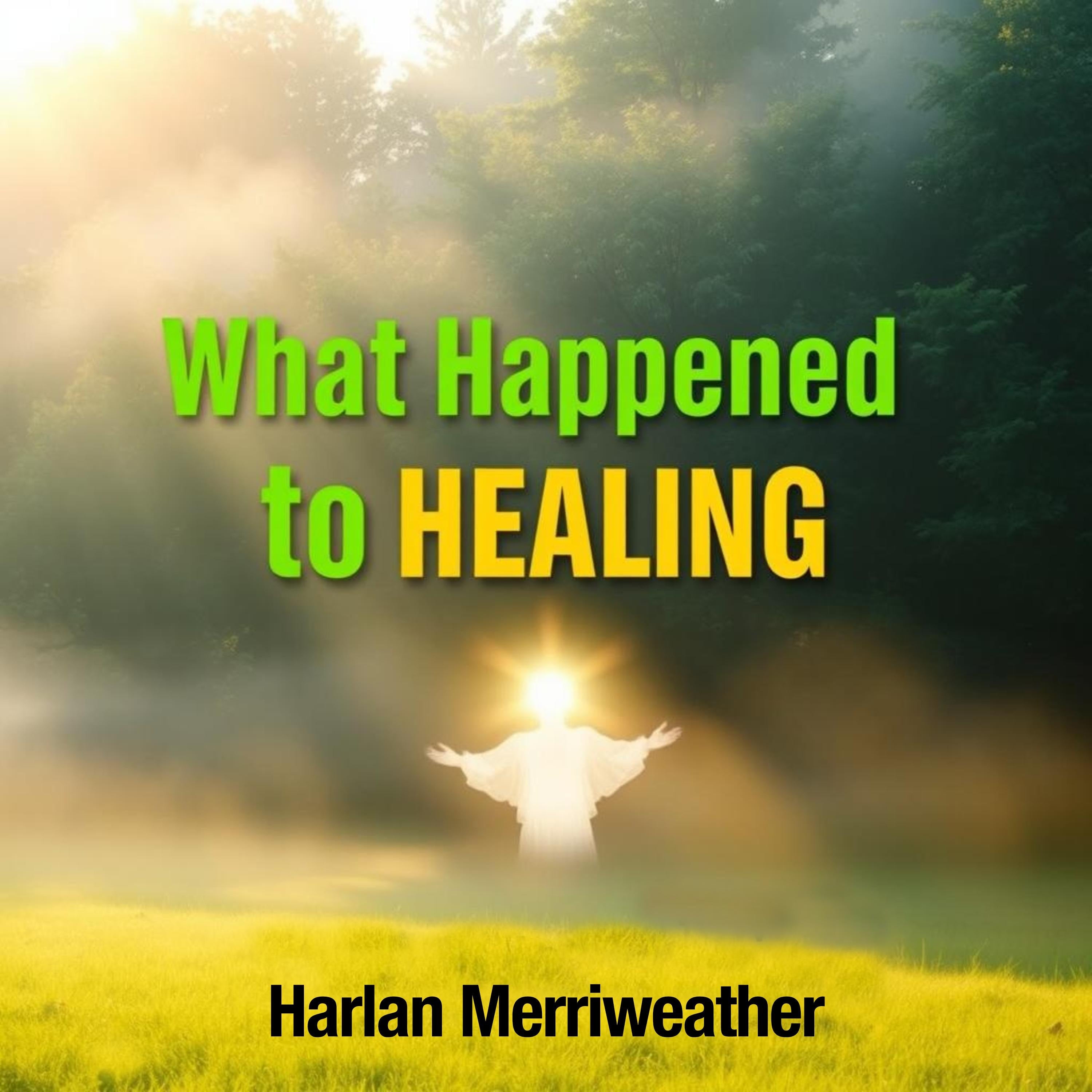 What Happened to Healing