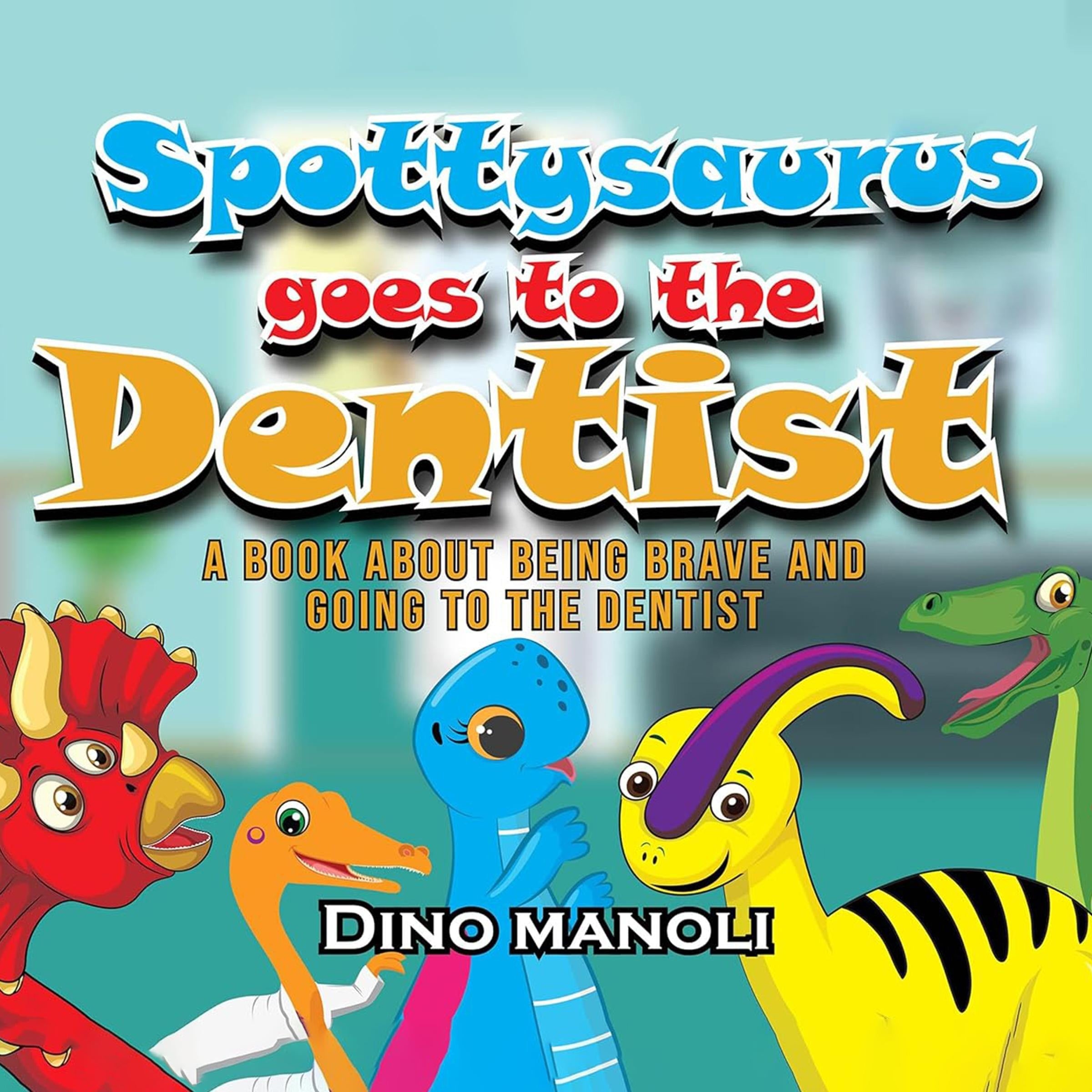 SPOTTYSAURUS GOES TO THE DENTIST