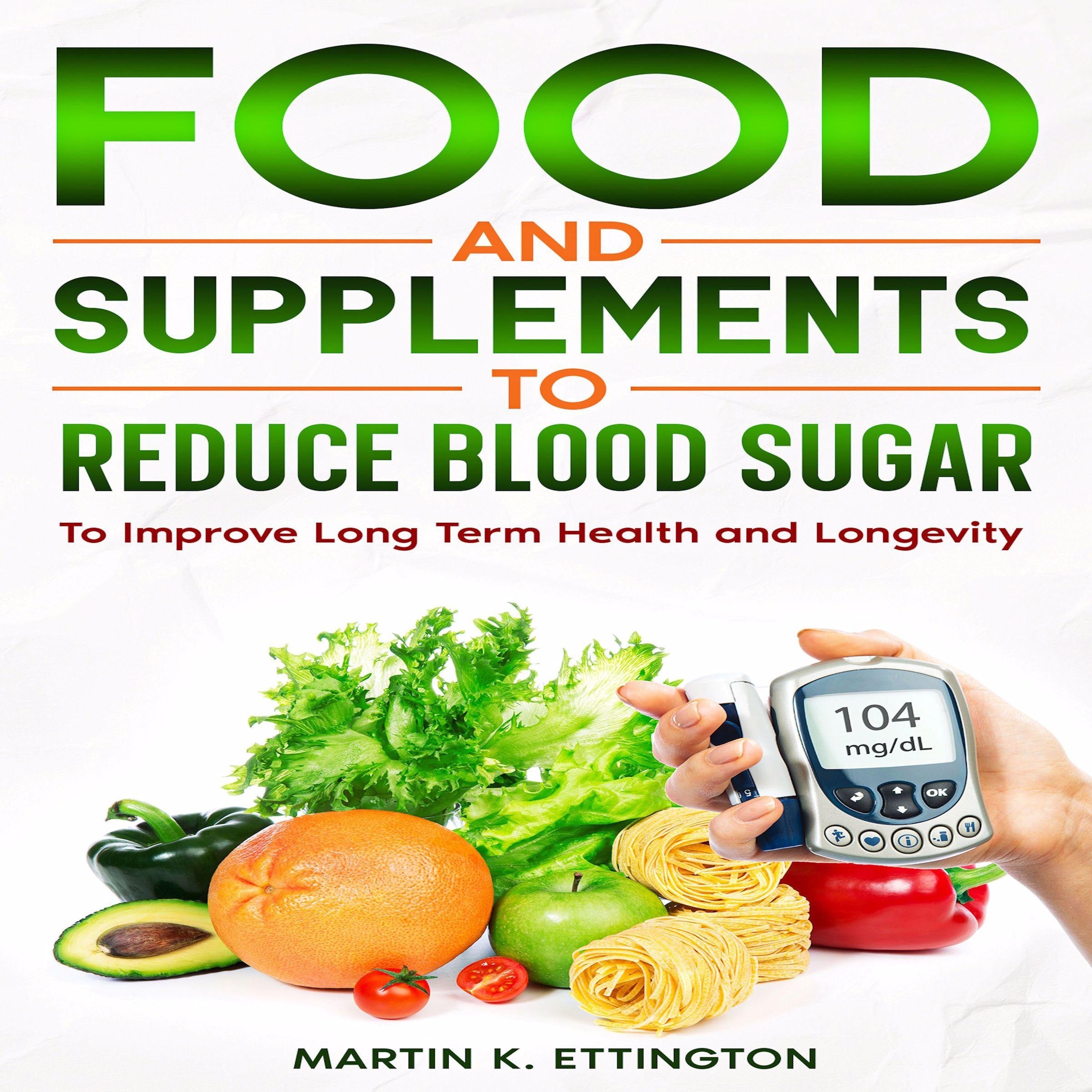 Food and Supplements to Reduce Blood Sugar