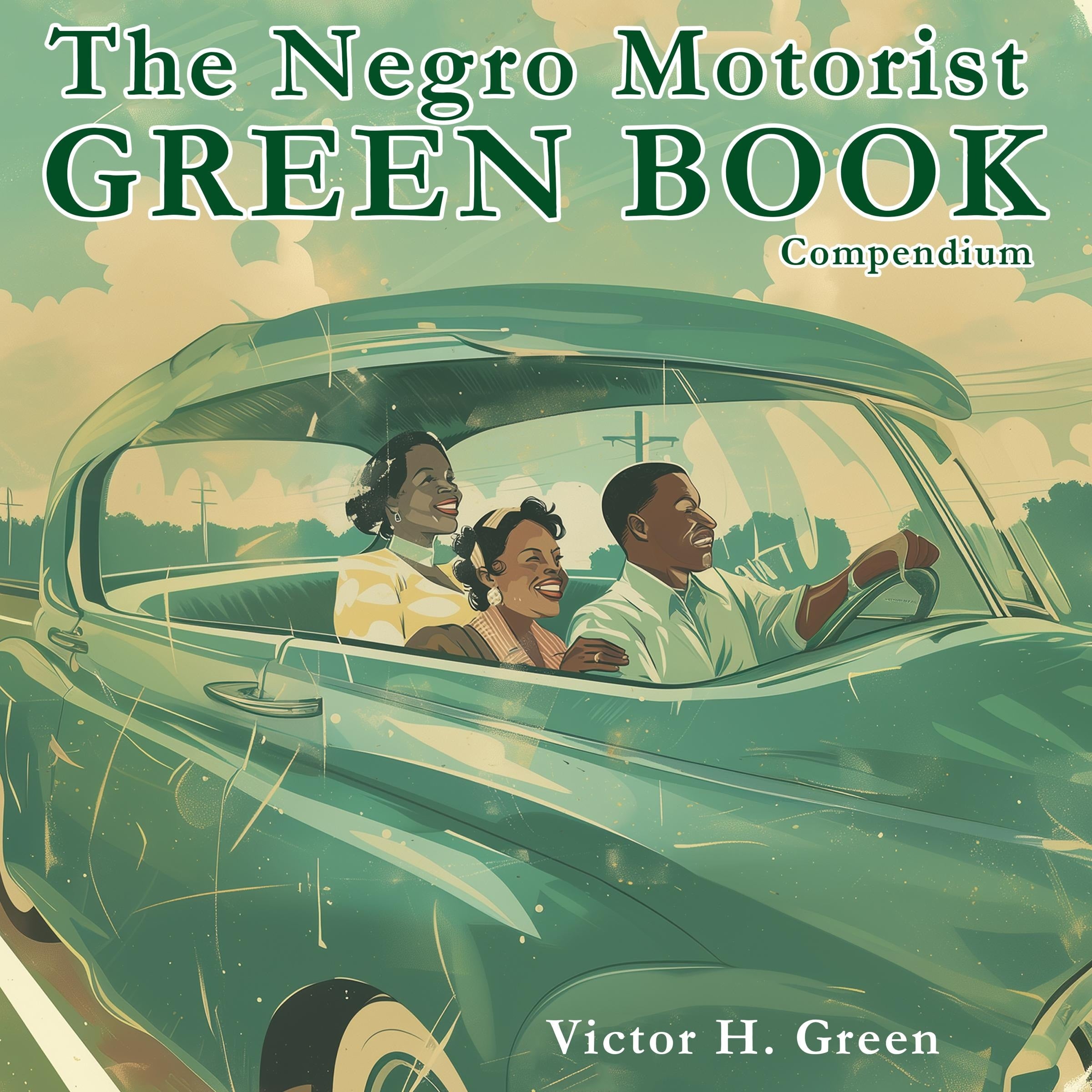 The Negro Motorist Green Book Compendium