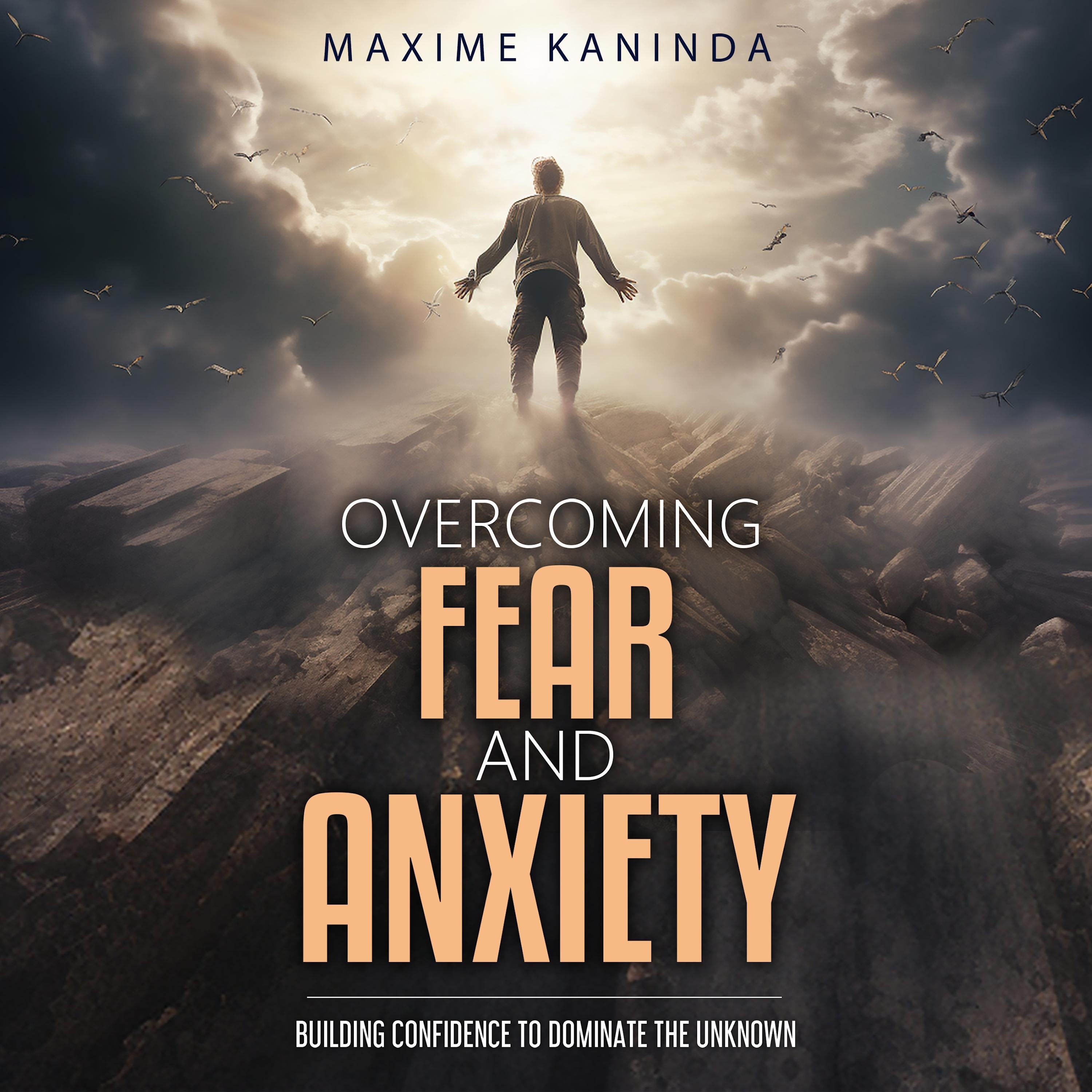 Overcoming Fear and Anxiety