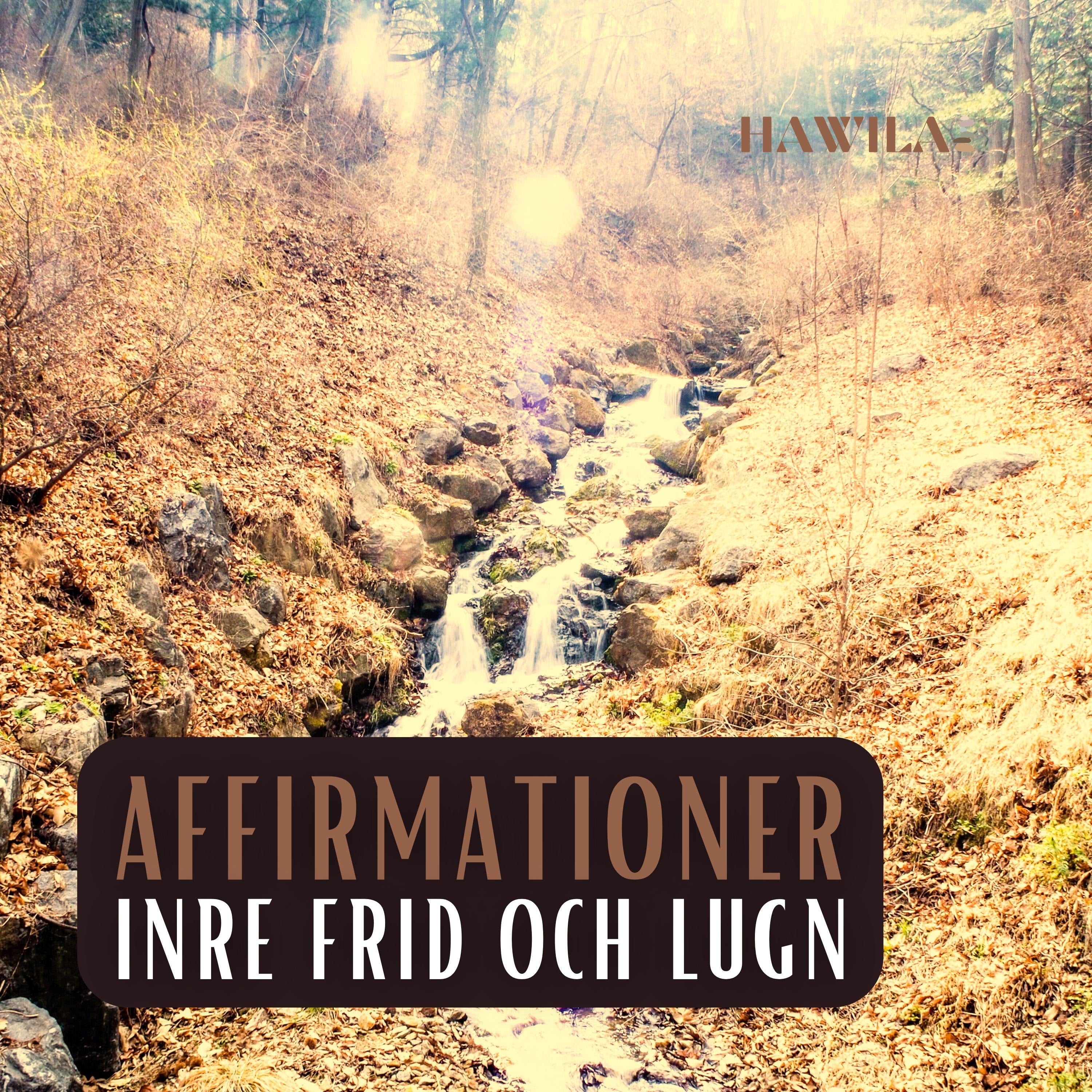 Affirmationer: Inre frid och lugn (porlande bäck)