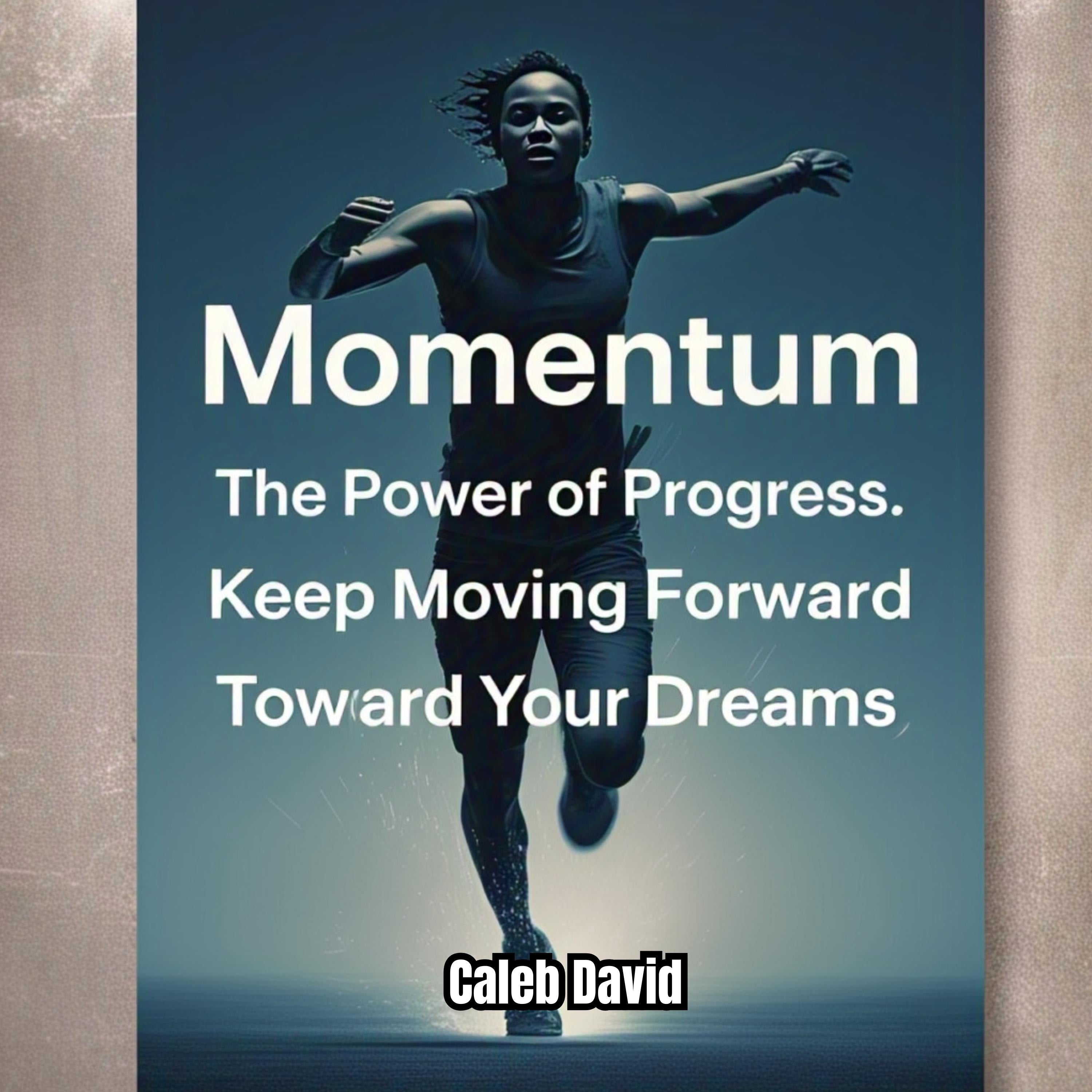 Momentum The Power of Progress