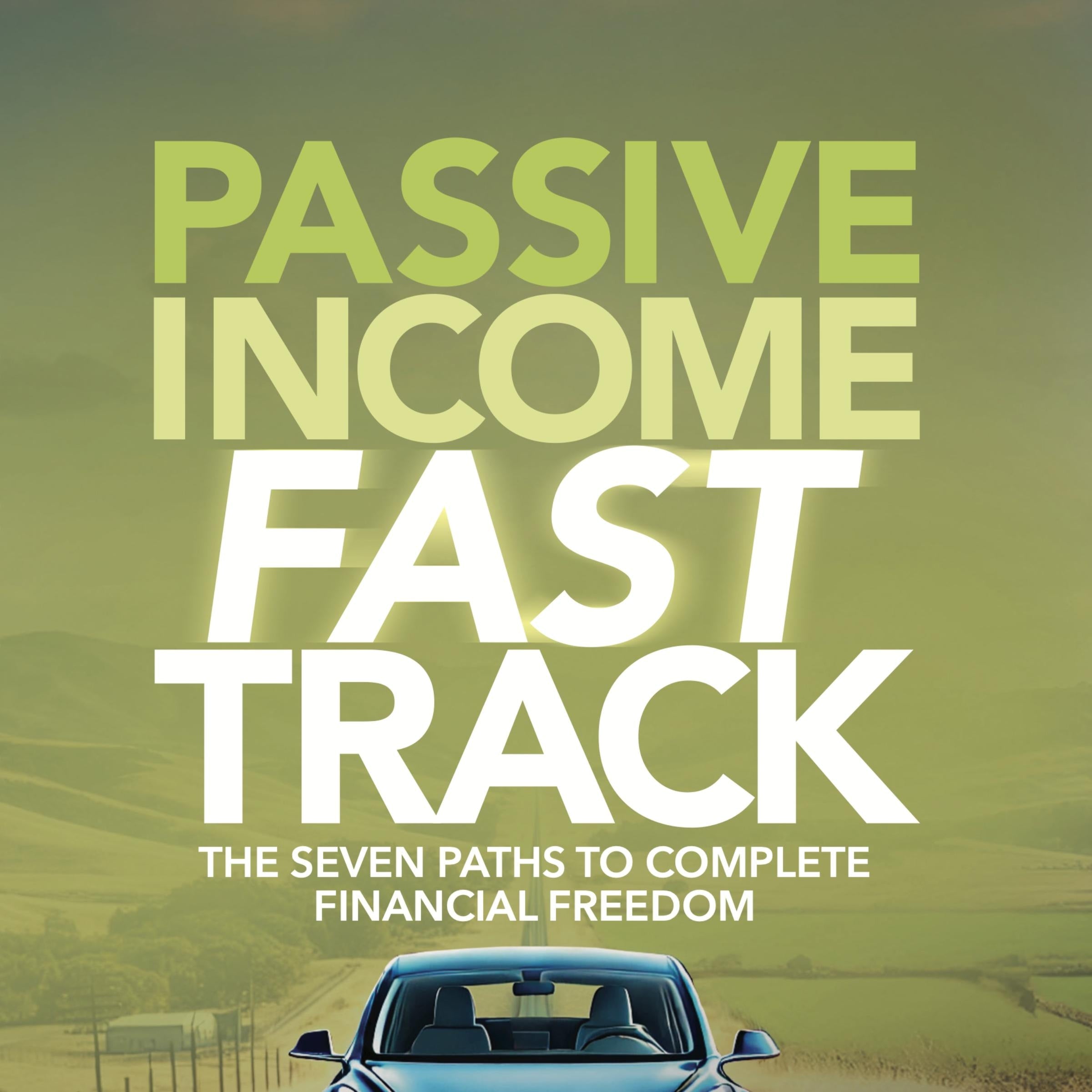 Passive Income Fast Track