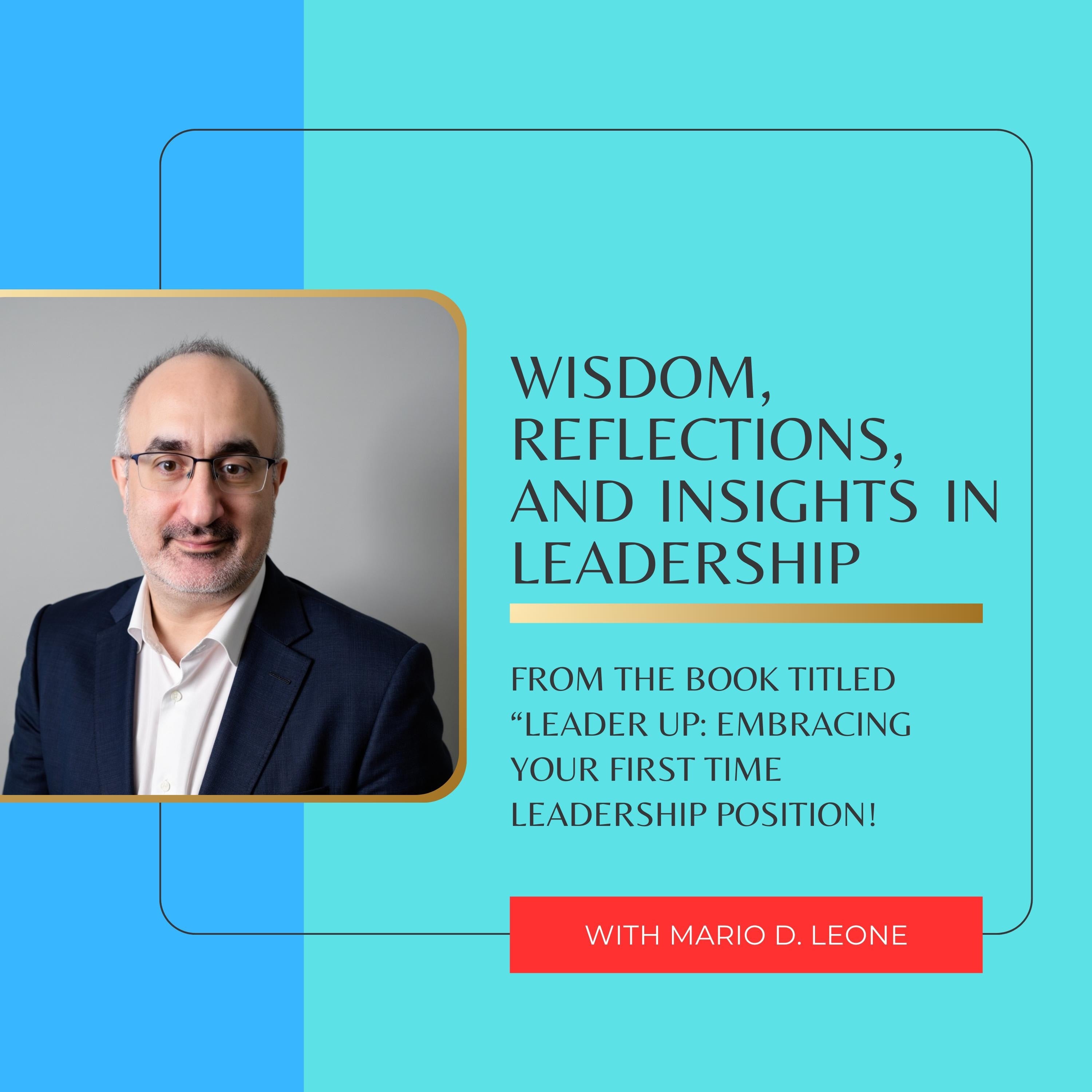 Wisdom, Reflections, and Insights in Leadership