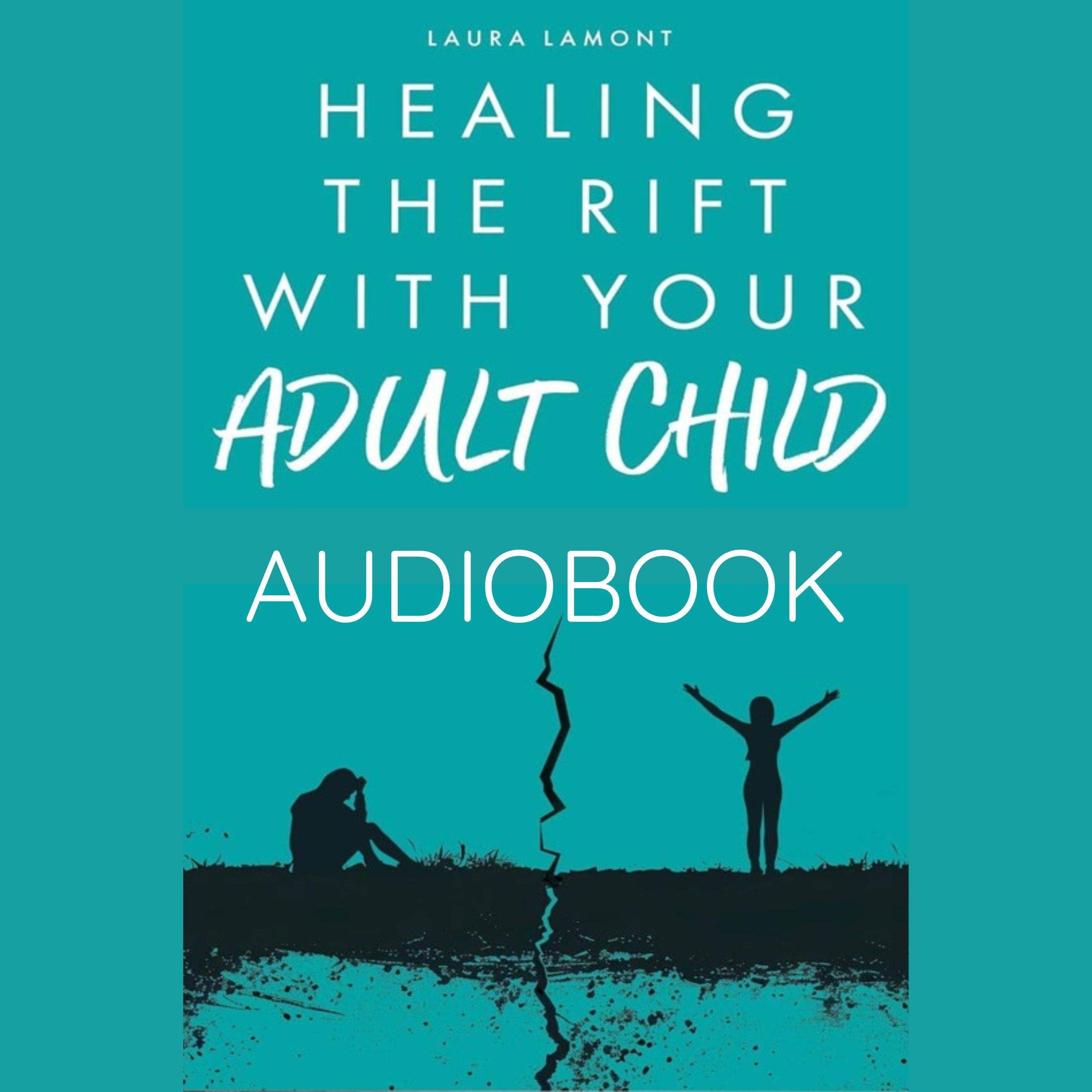 Healing The Rift with your Adult Child