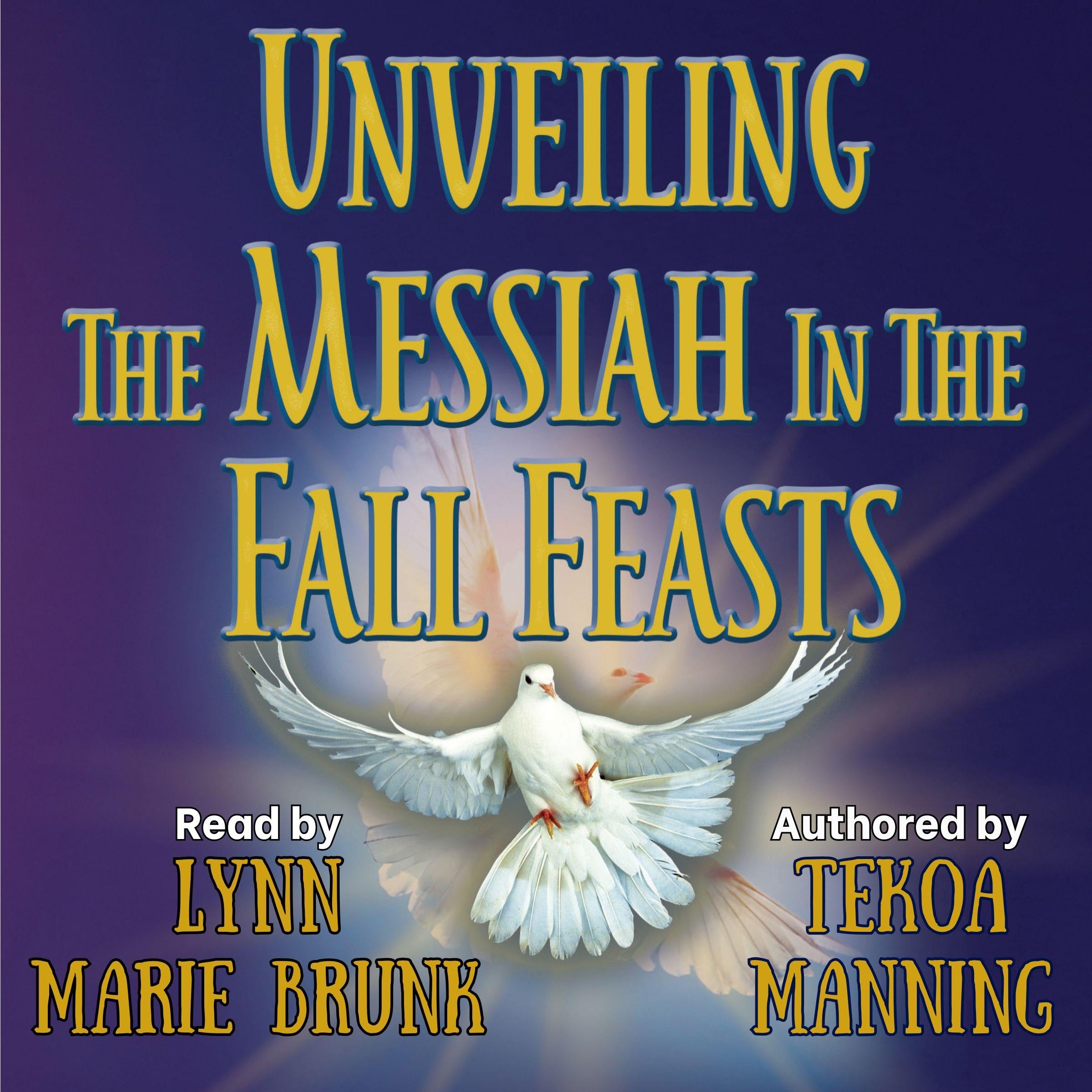 Unveiling the Messiah in the Fall Feasts