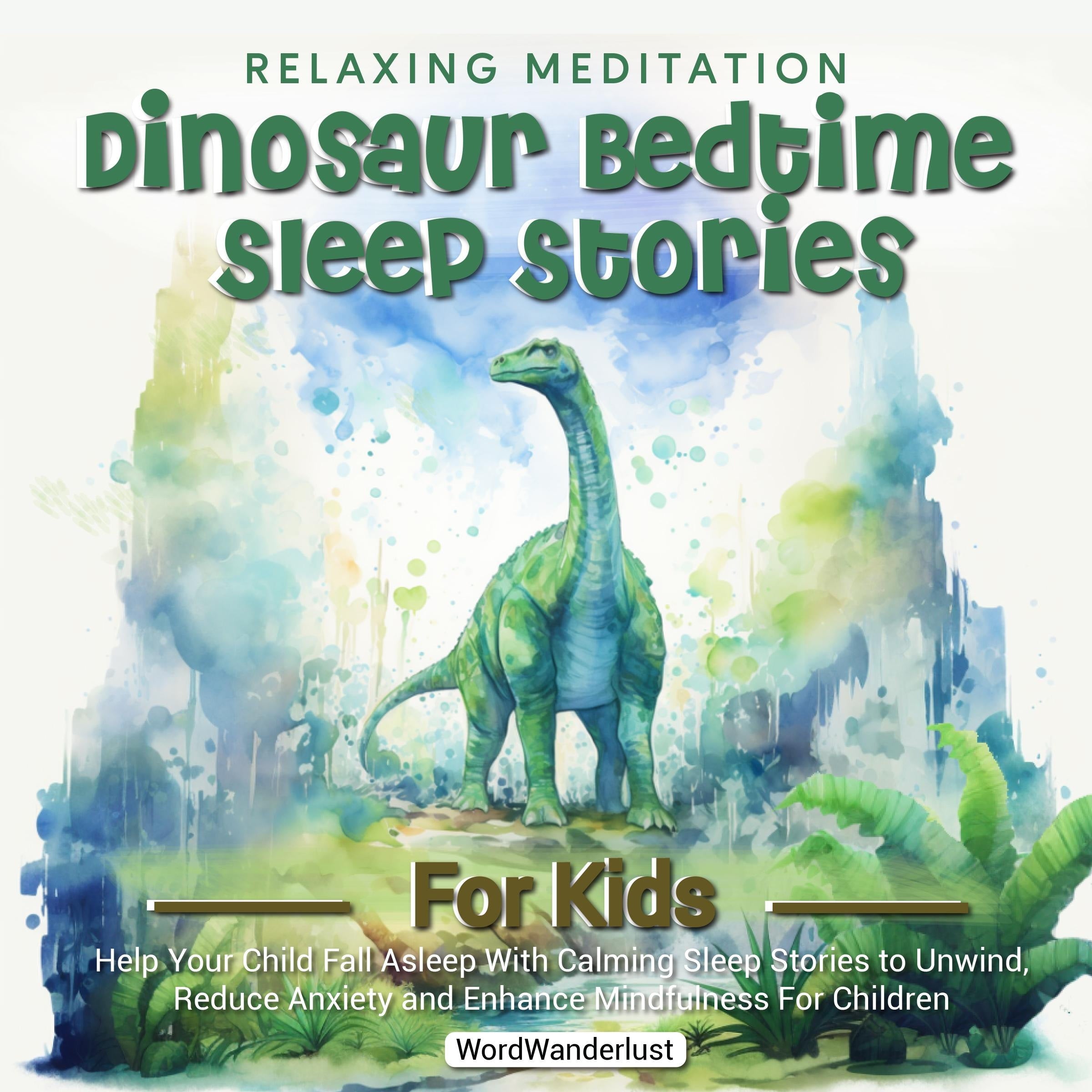Relaxing Meditation Dinosaur Bedtime Stories For Kids | Help Your Child Fall Asleep With Calming Sleep Tales to Unwind, Reduce Anxiety and Enhance Mindfulness For Children