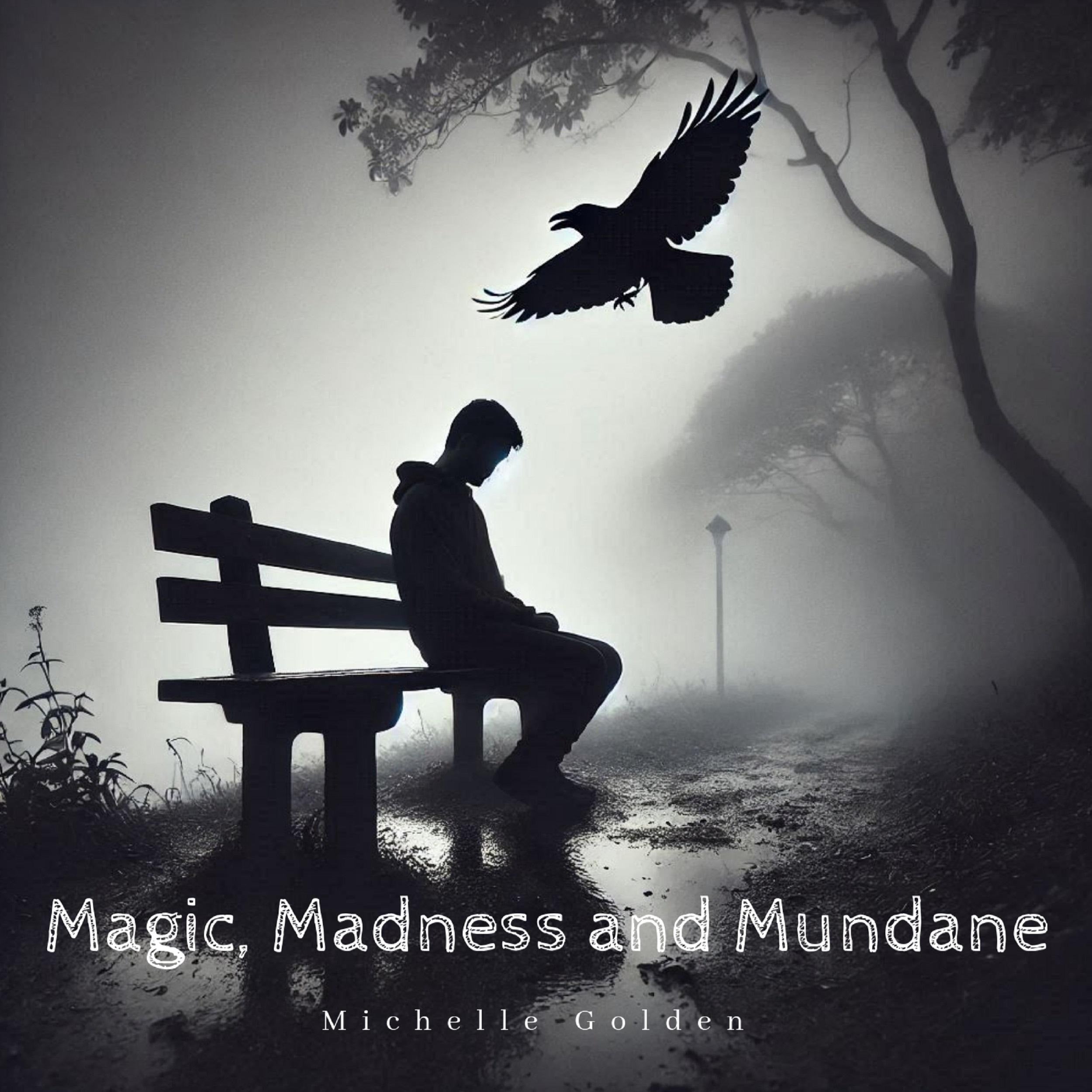 Magic, Madness and Mundane