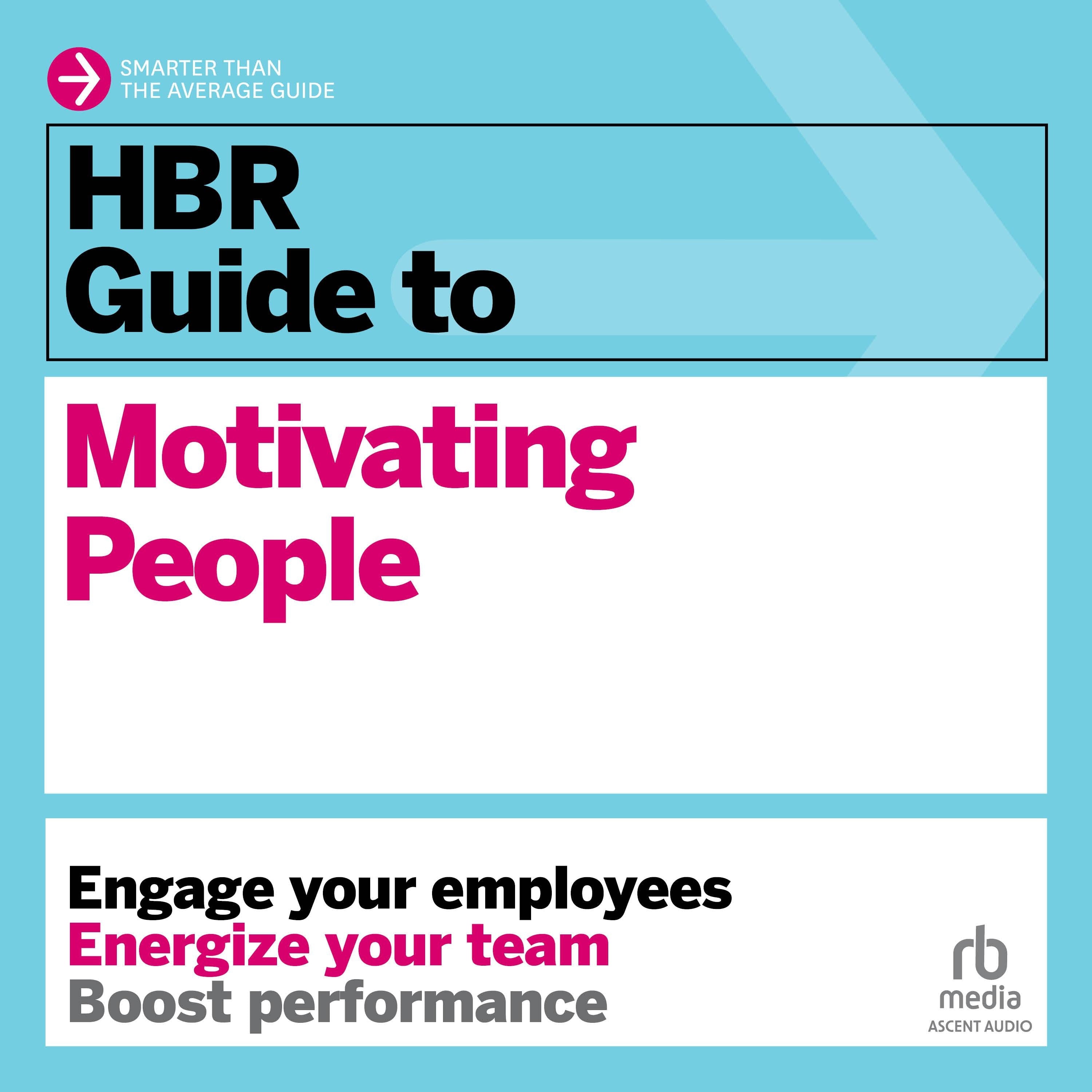HBR Guide to Motivating People