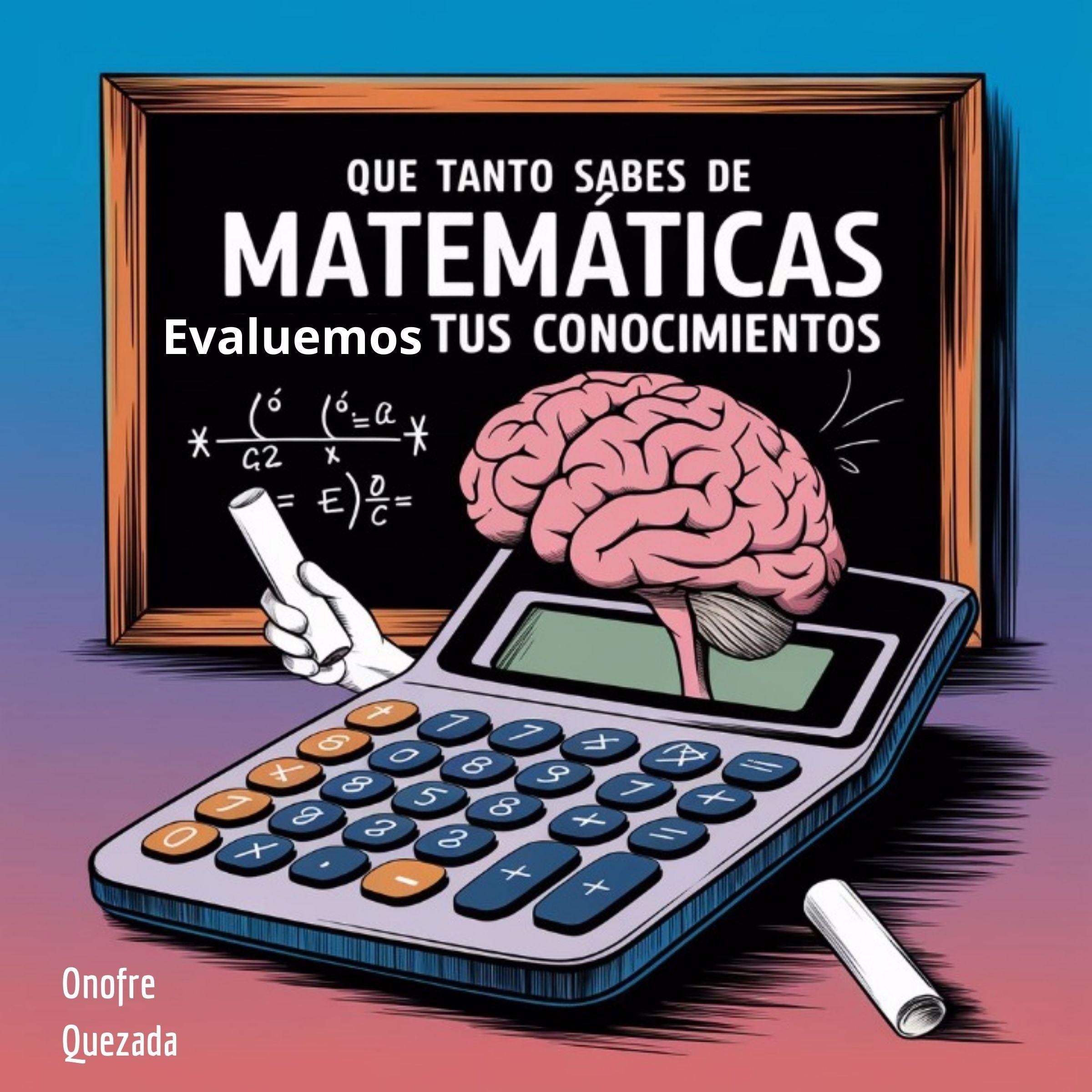 Que Tanto Sabes De Matemáticas Evaluemos  Tus Conocimientos