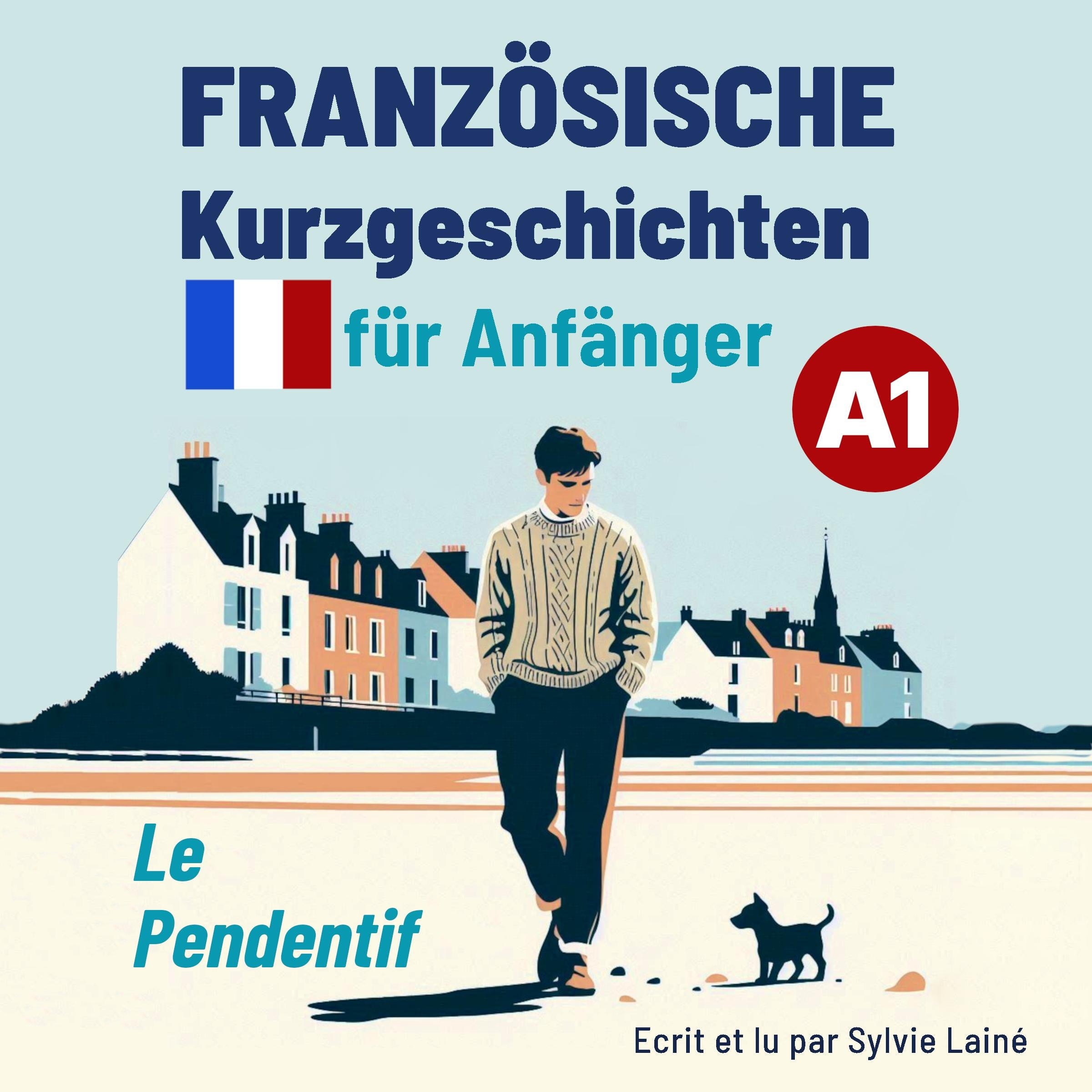 Französische Kurzgeschichten für Anfänger A1