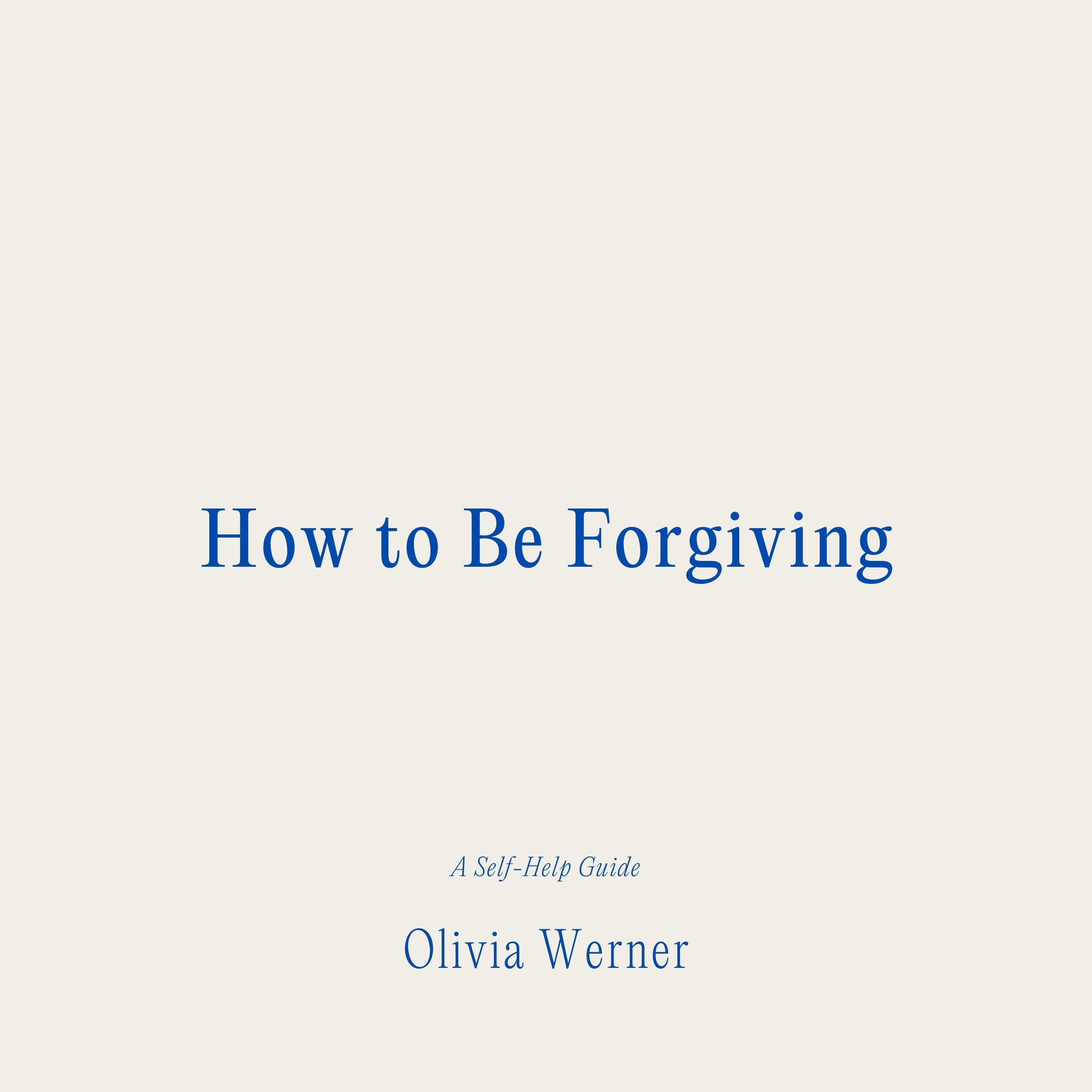 How to Be Forgiving