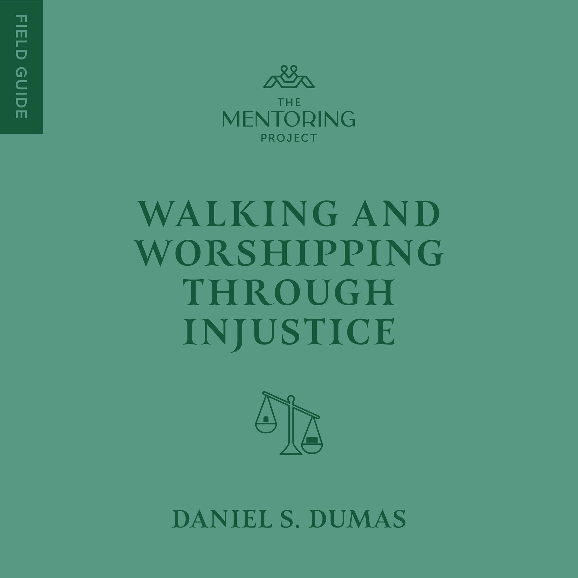 Walking and Worshipping Through Injustice