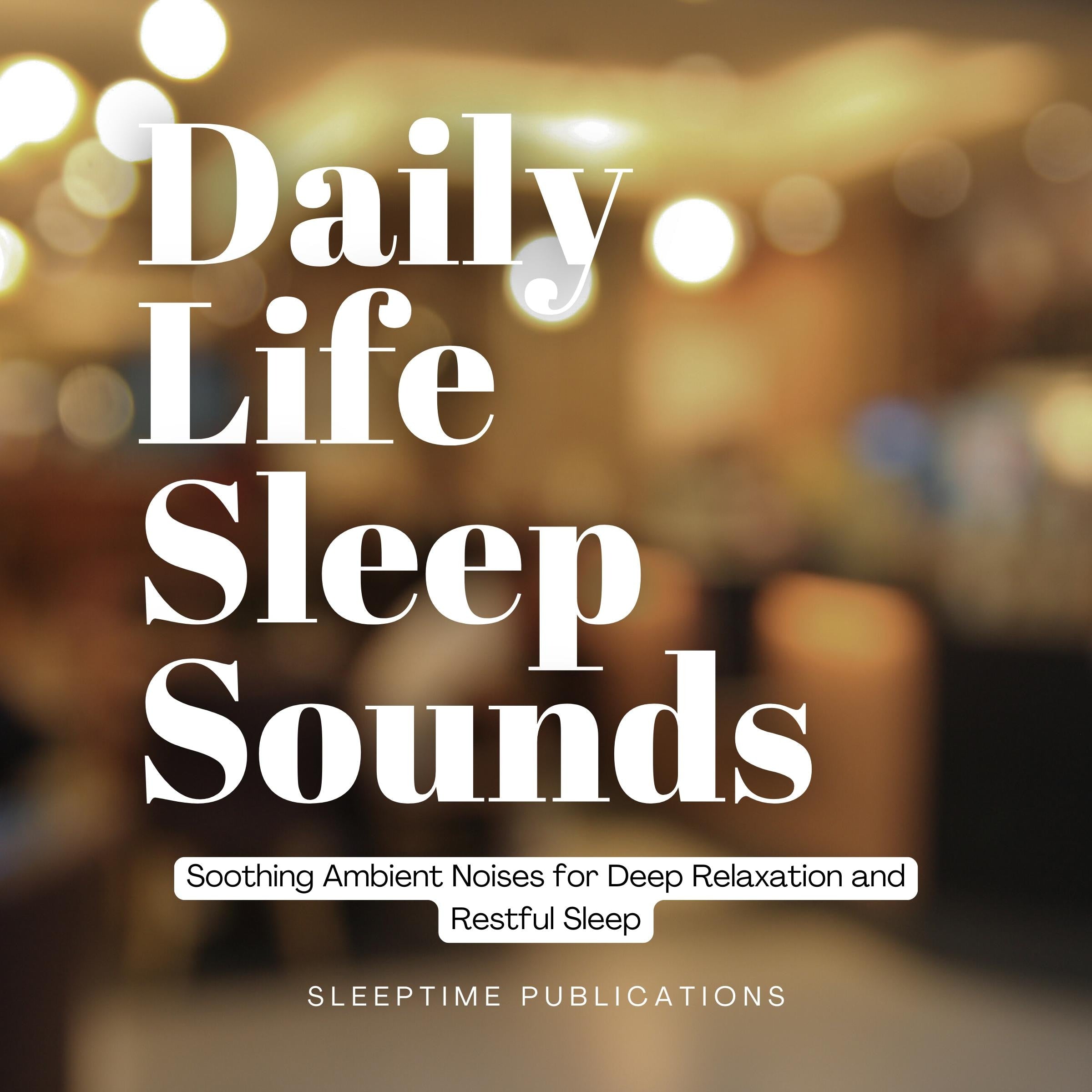 Daily Life Sleep Sounds