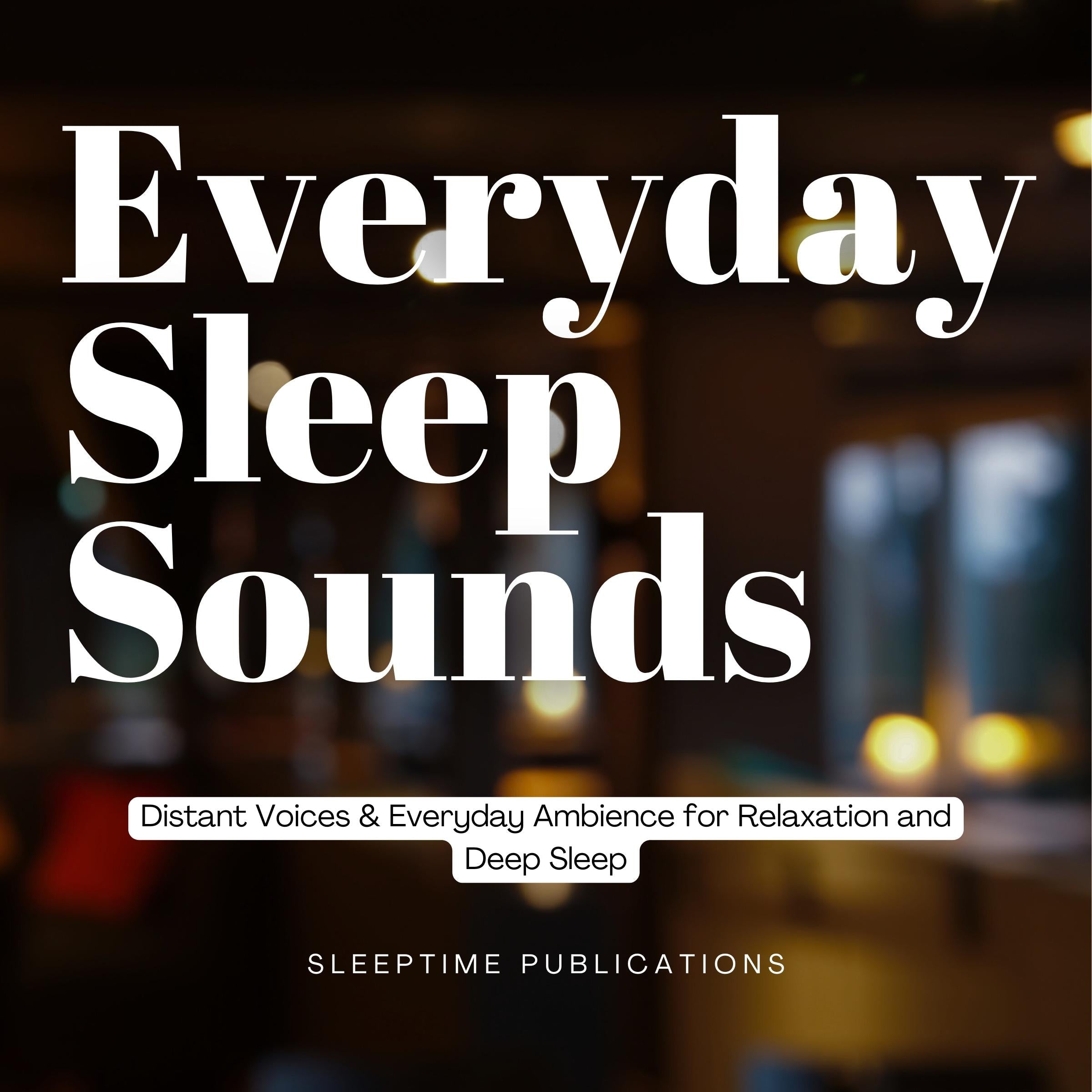 Everyday Sleep Sounds
