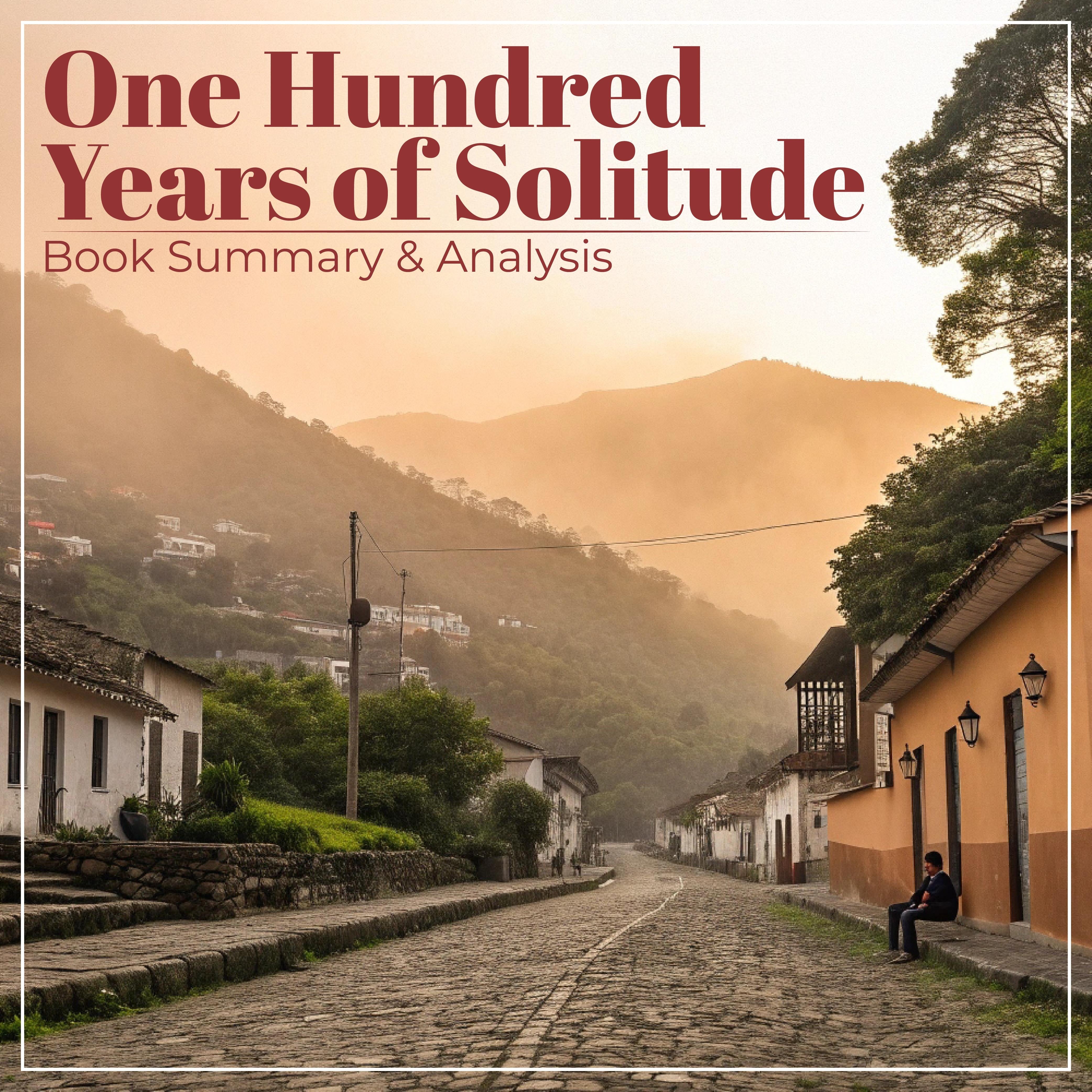 One Hundred Years of Solitude: Book Summary & Analysis