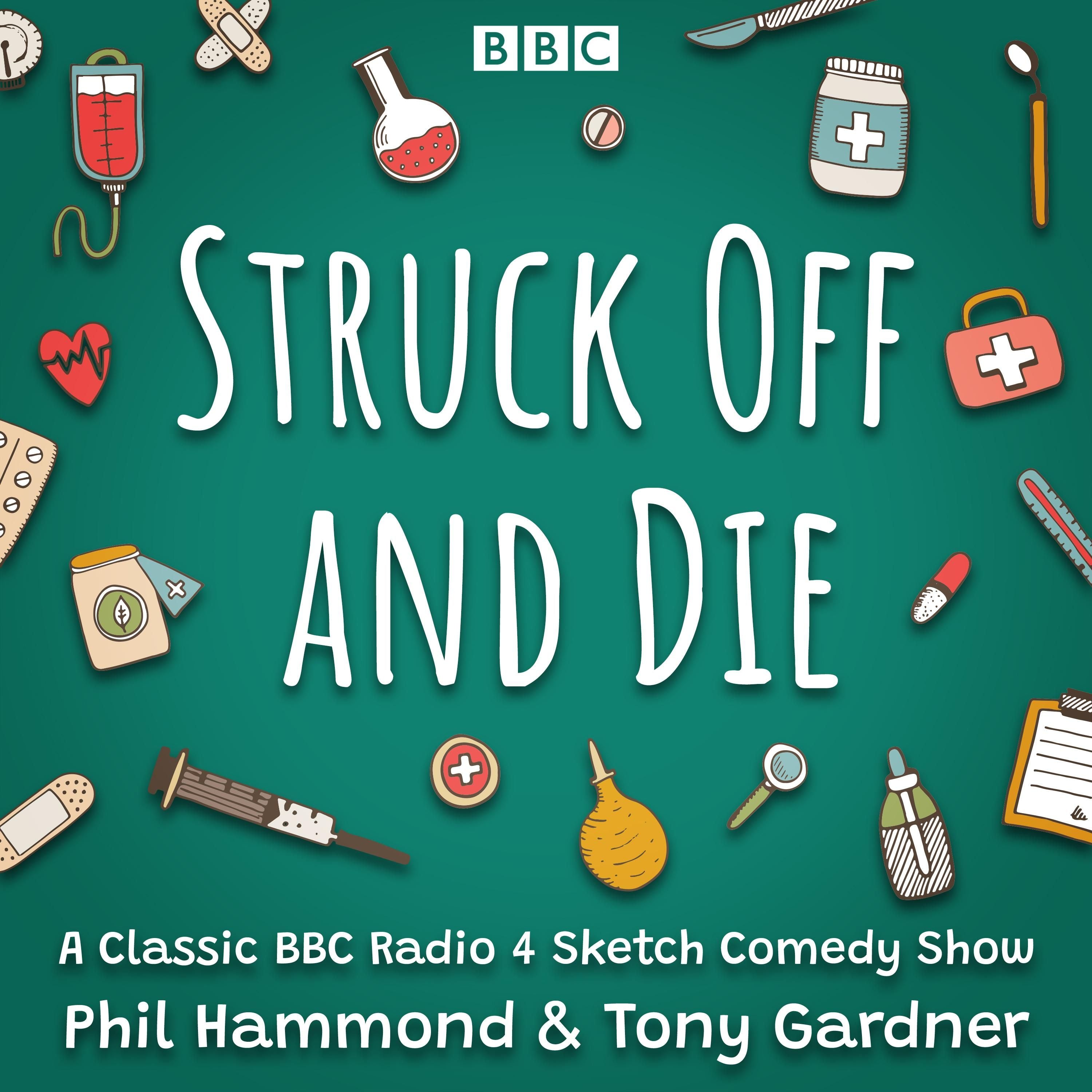 Struck Off and Die: The Complete Series 1-3